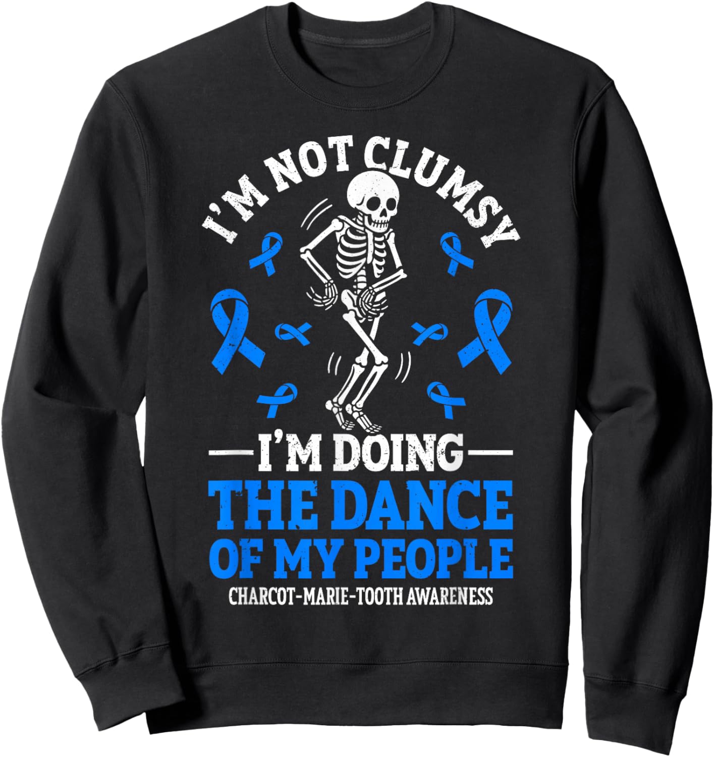 Charcot Marie Tooth Disease Funny CMT Warrior Sweatshirt - Sweatshirt | Black