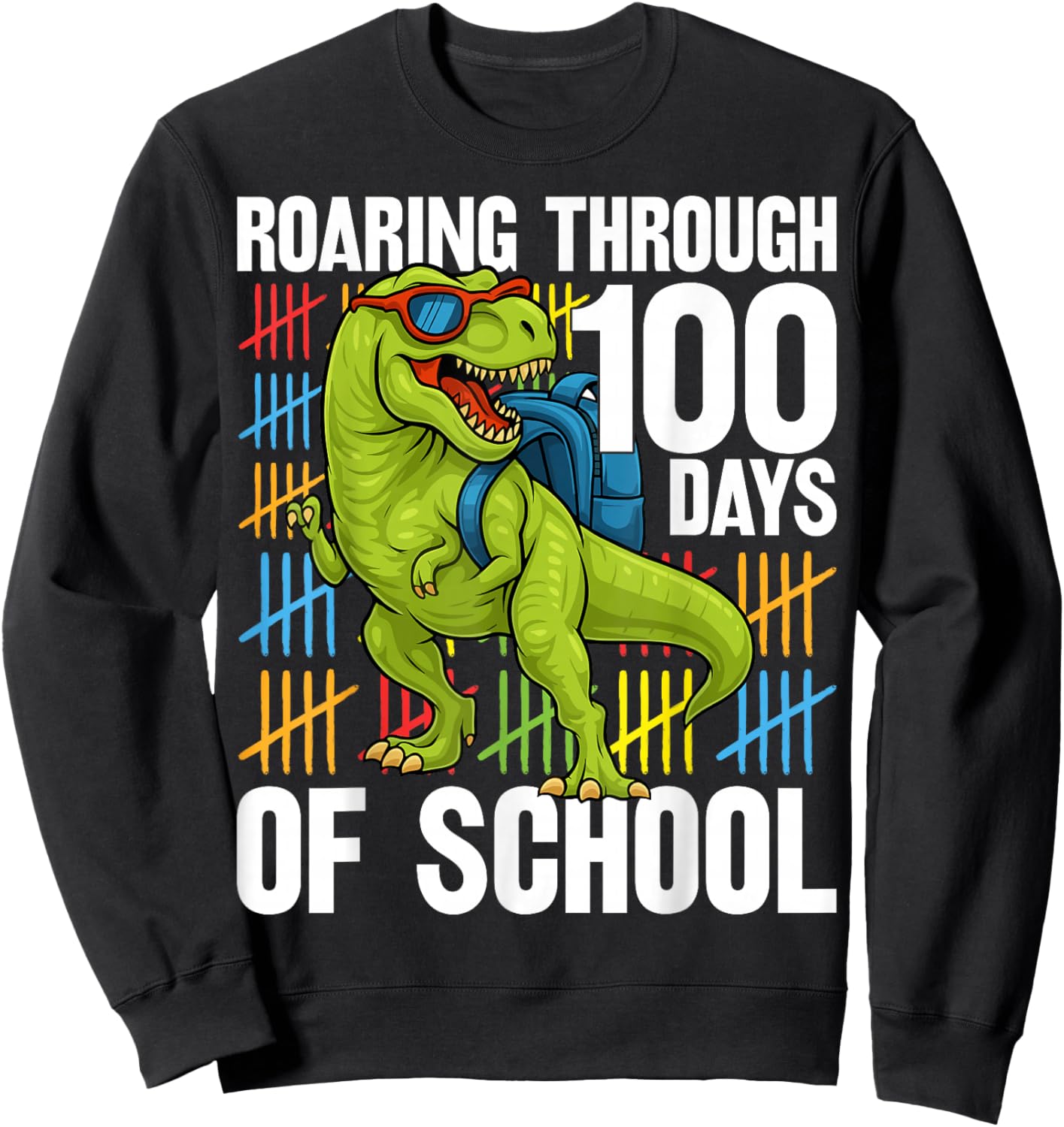 Roaring Through 100 Days of School T-Rex Dinosaur Sweatshirt - Sweatshirt | Black
