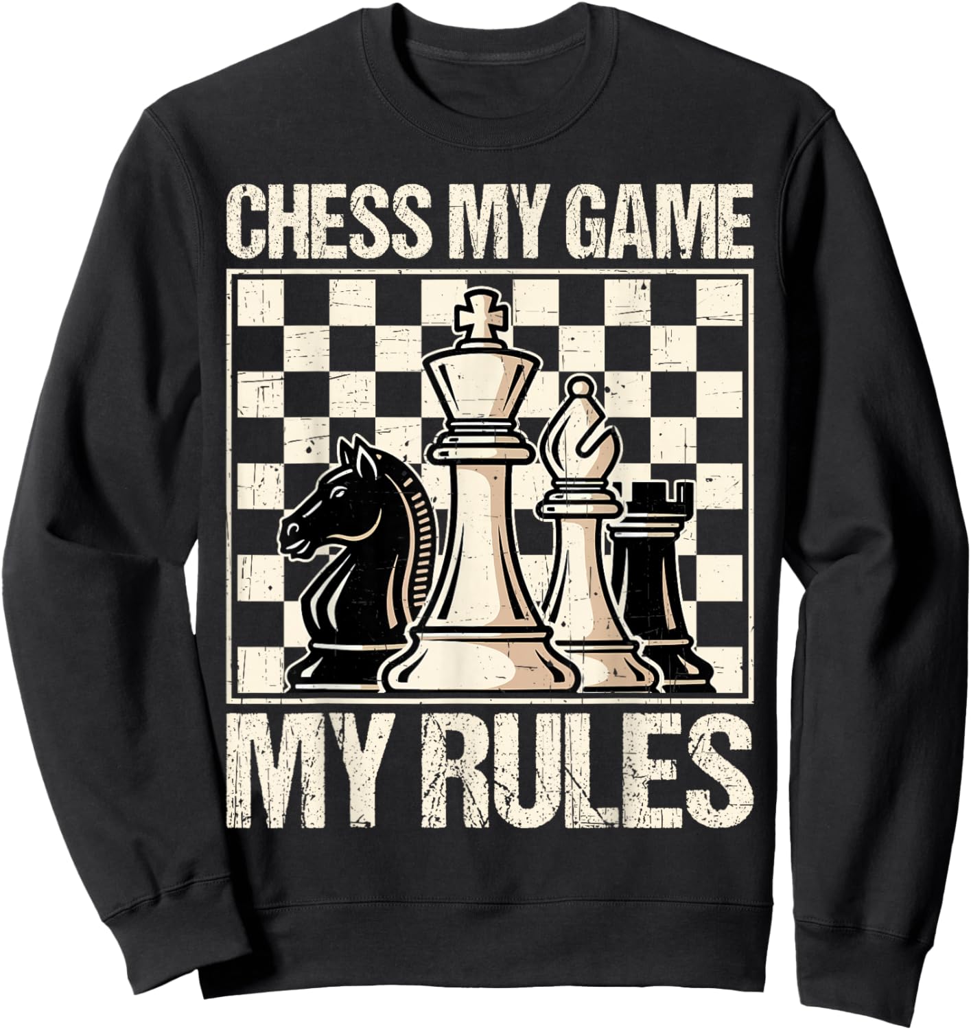 My Game My Rules Funny Gifts for Chess Lover Sweatshirt - Sweatshirt | Black