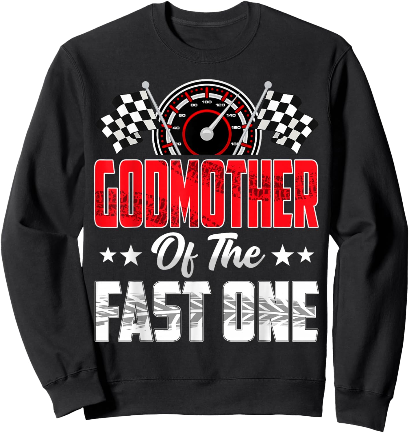Godmother of The Fast One Birthday 1st Race Car Family Sweatshirt - Sweatshirt | Black