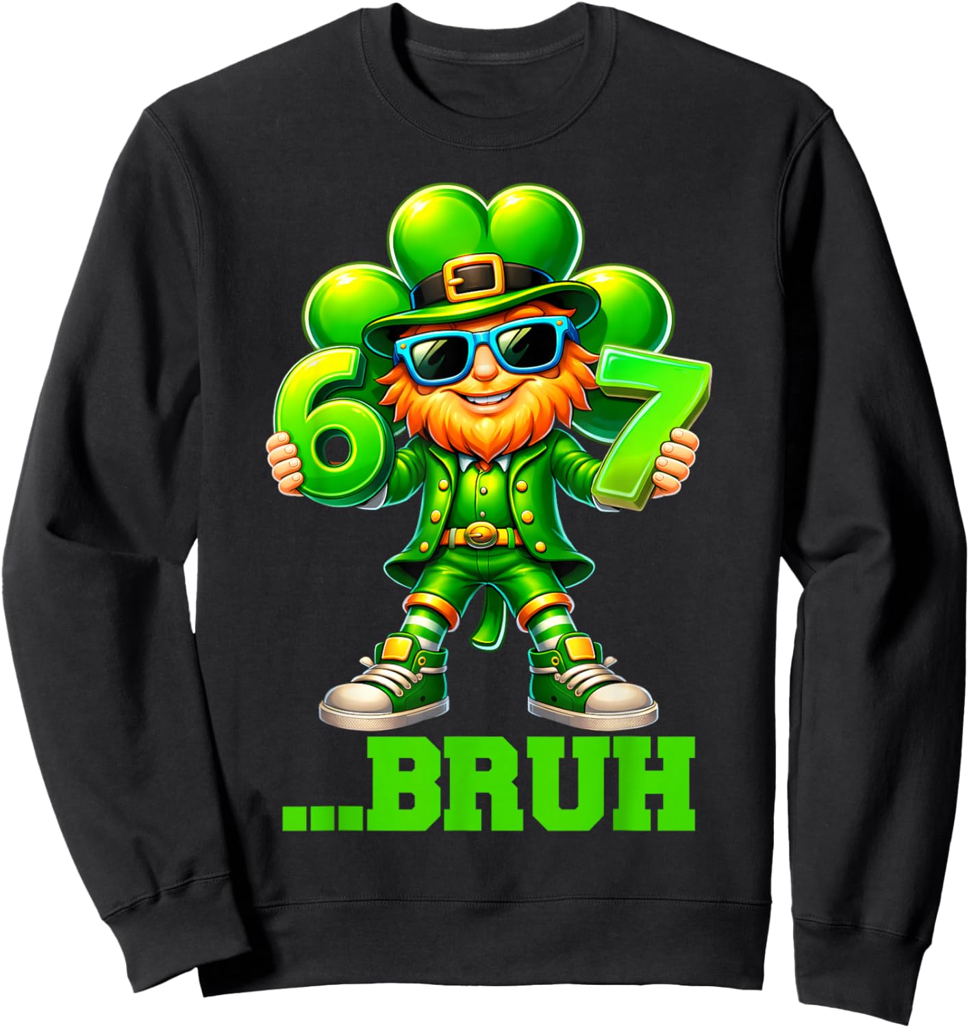 Funny St Patricks Day Leprechaun 67 Six Seven Bruh 6 7 Meme Sweatshirt - Sweatshirt | Black