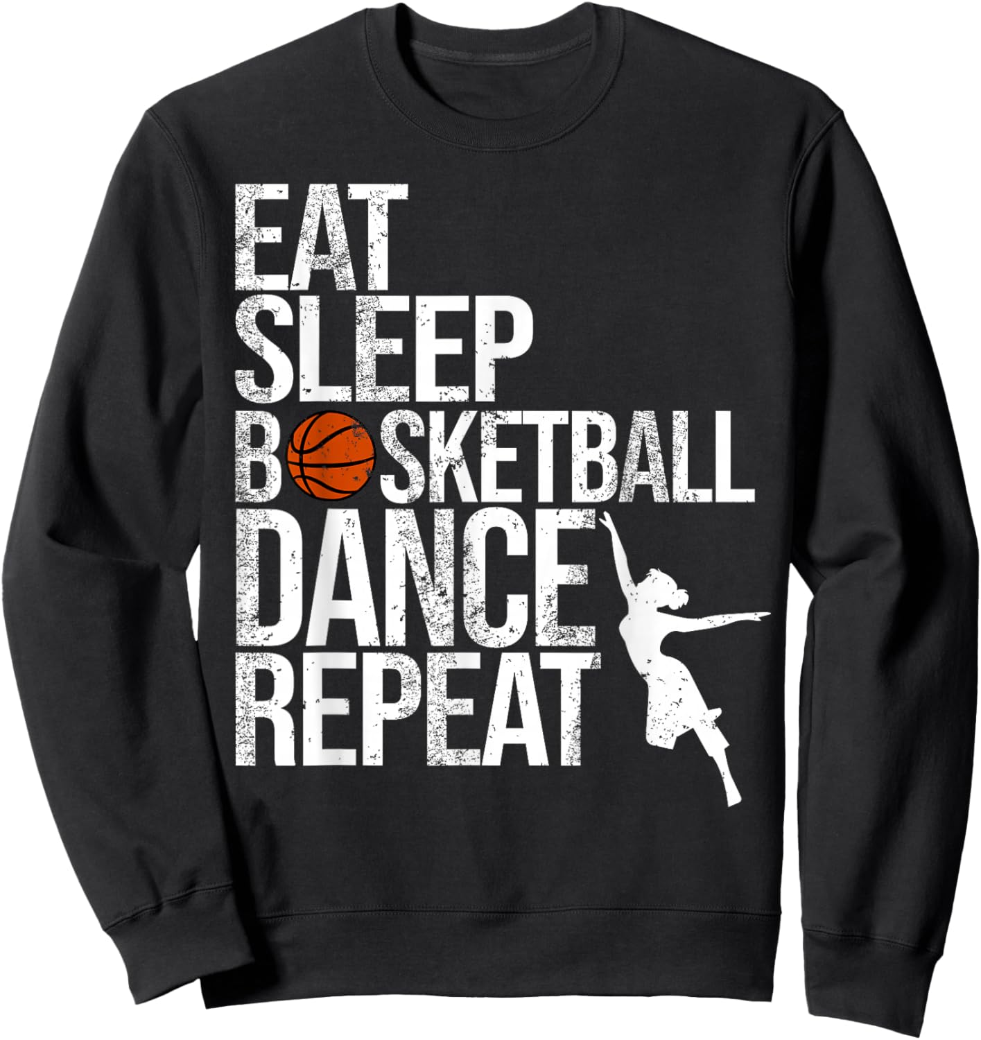Eat Sleep Basketball Dance Repeat Funny Sport Player Dancer Sweatshirt - Sweatshirt | Black