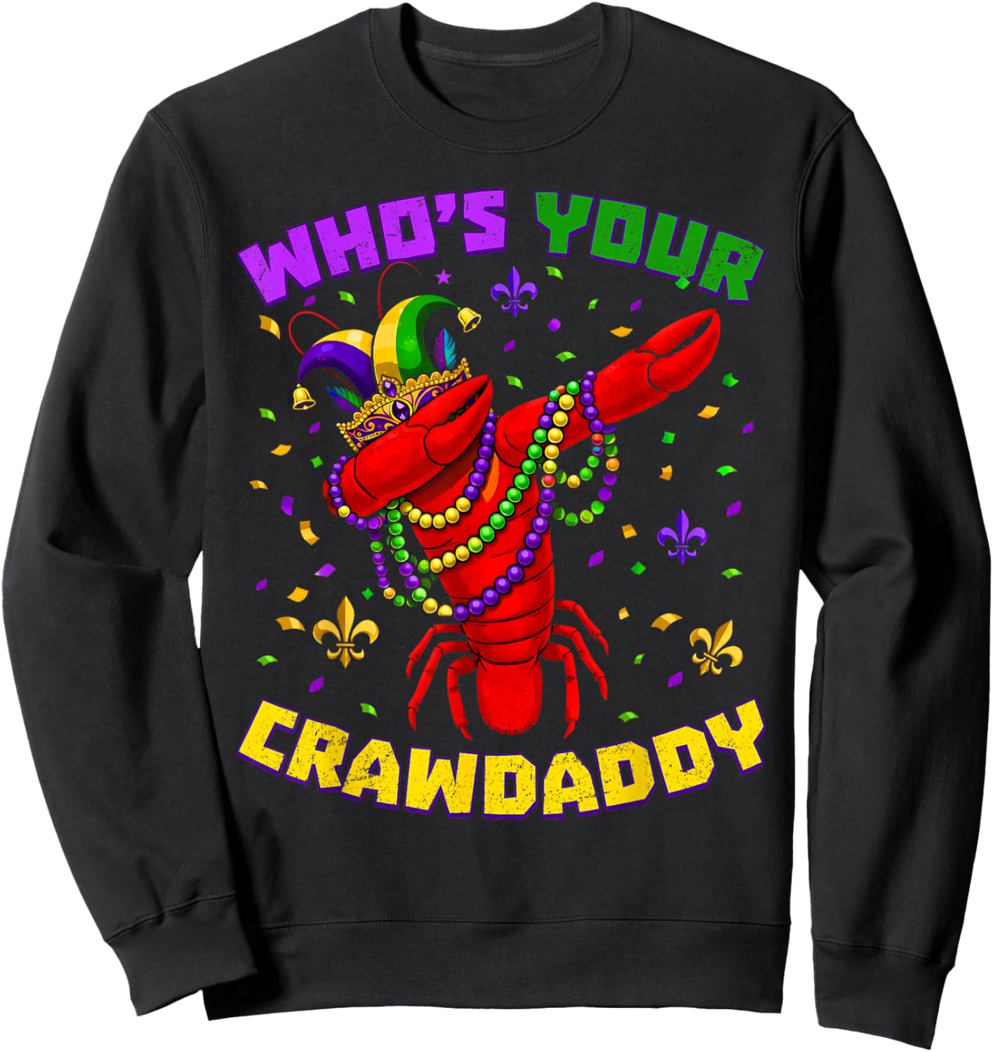 Whos Your Crawdaddy Crawfish Beads Funny Men Women Carnival Sweatshirt - Sweatshirt | Black