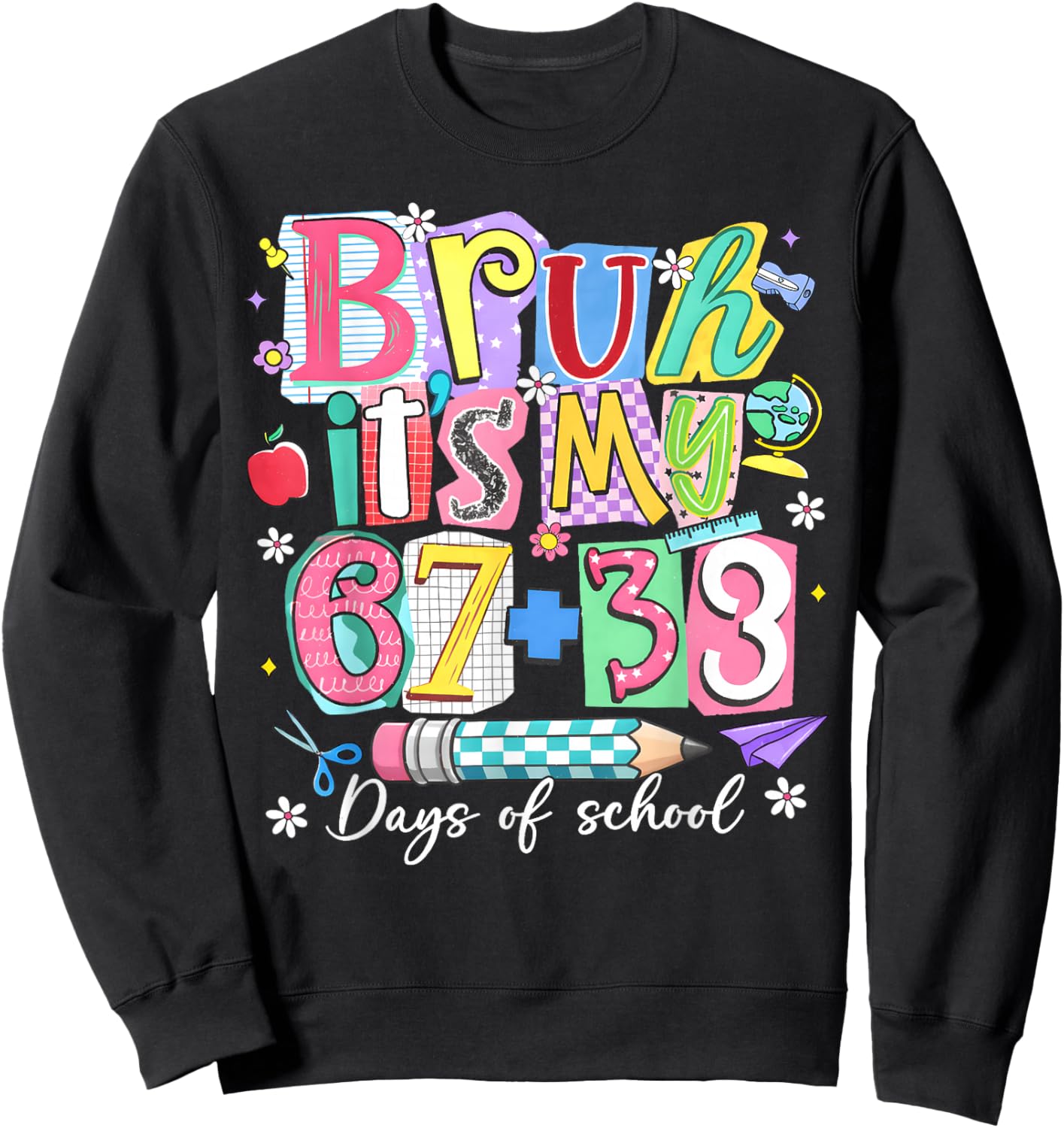 Bruh Its My 67 + 33 100th Days of School Boy Girl Teacher Sweatshirt - Sweatshirt | Black