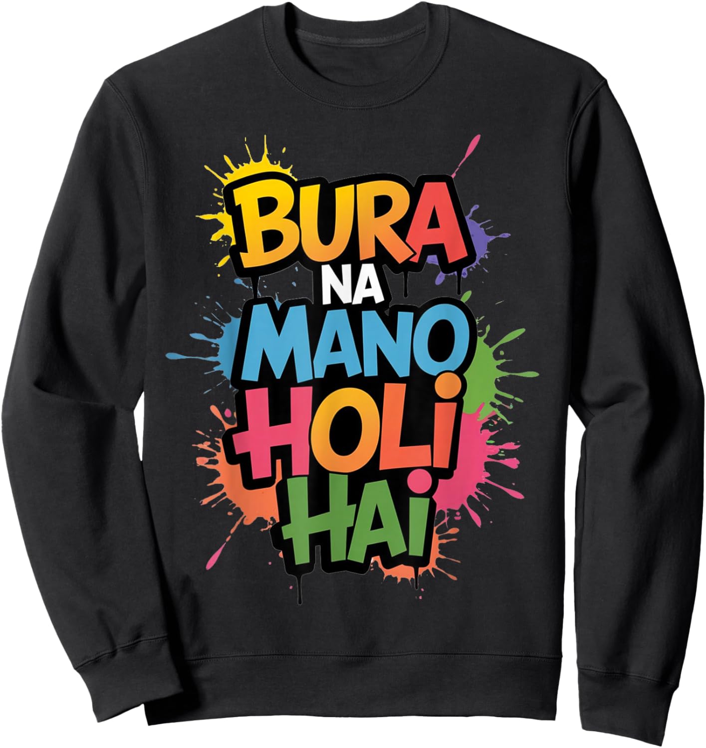 Bura Na Mano Holi Hai Color Splash Festival Vibes Sweatshirt - Sweatshirt | Black