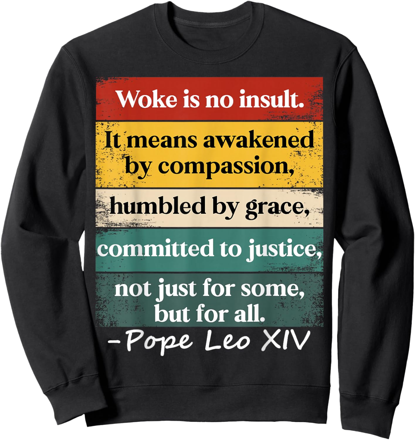 Woke is No Insult It Means Awakened by Compassion Humbled Sweatshirt - Sweatshirt | Black