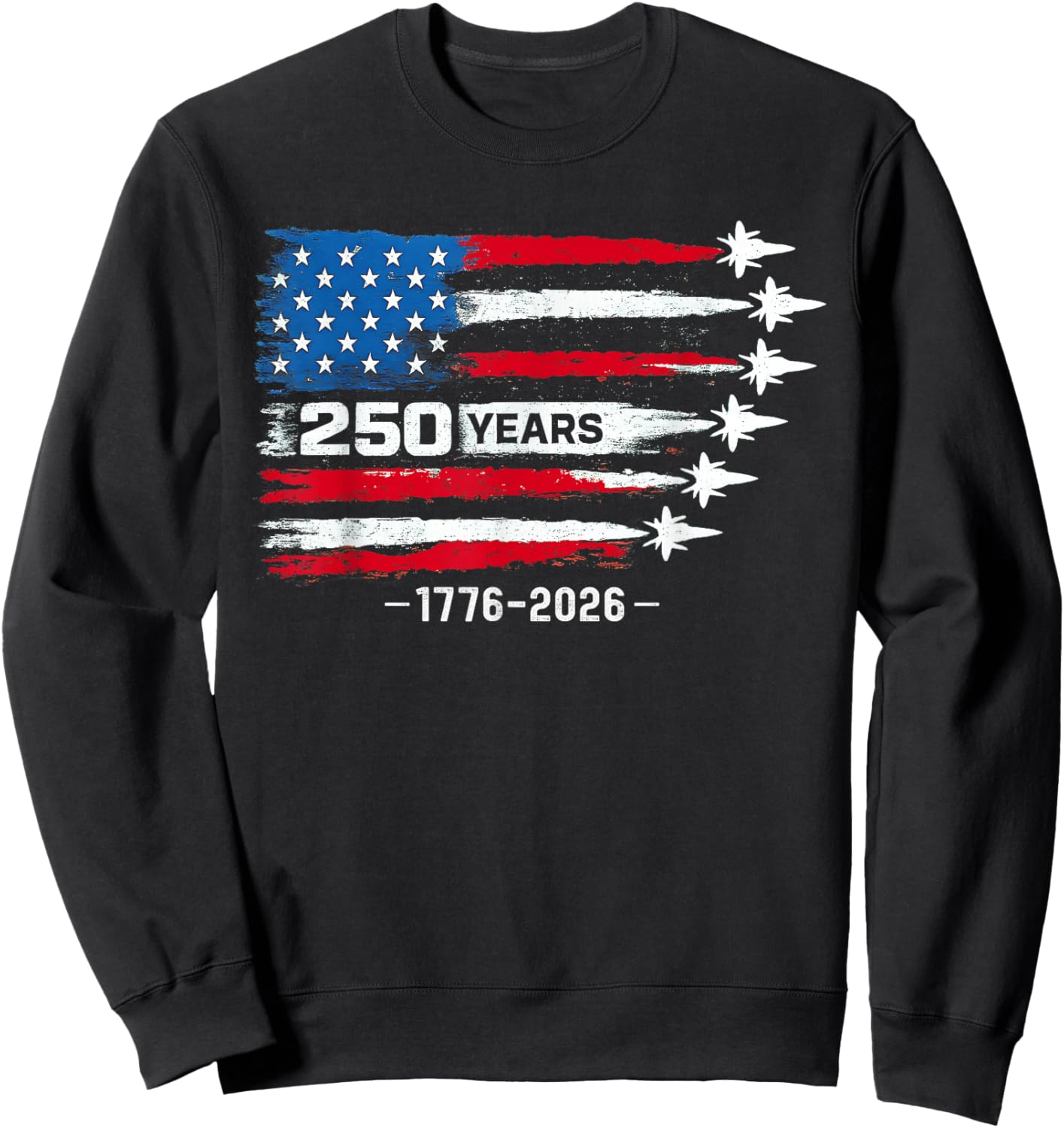 250 Years American 1776 2026 250th USA Birthday 4th of July Sweatshirt - Sweatshirt | Black