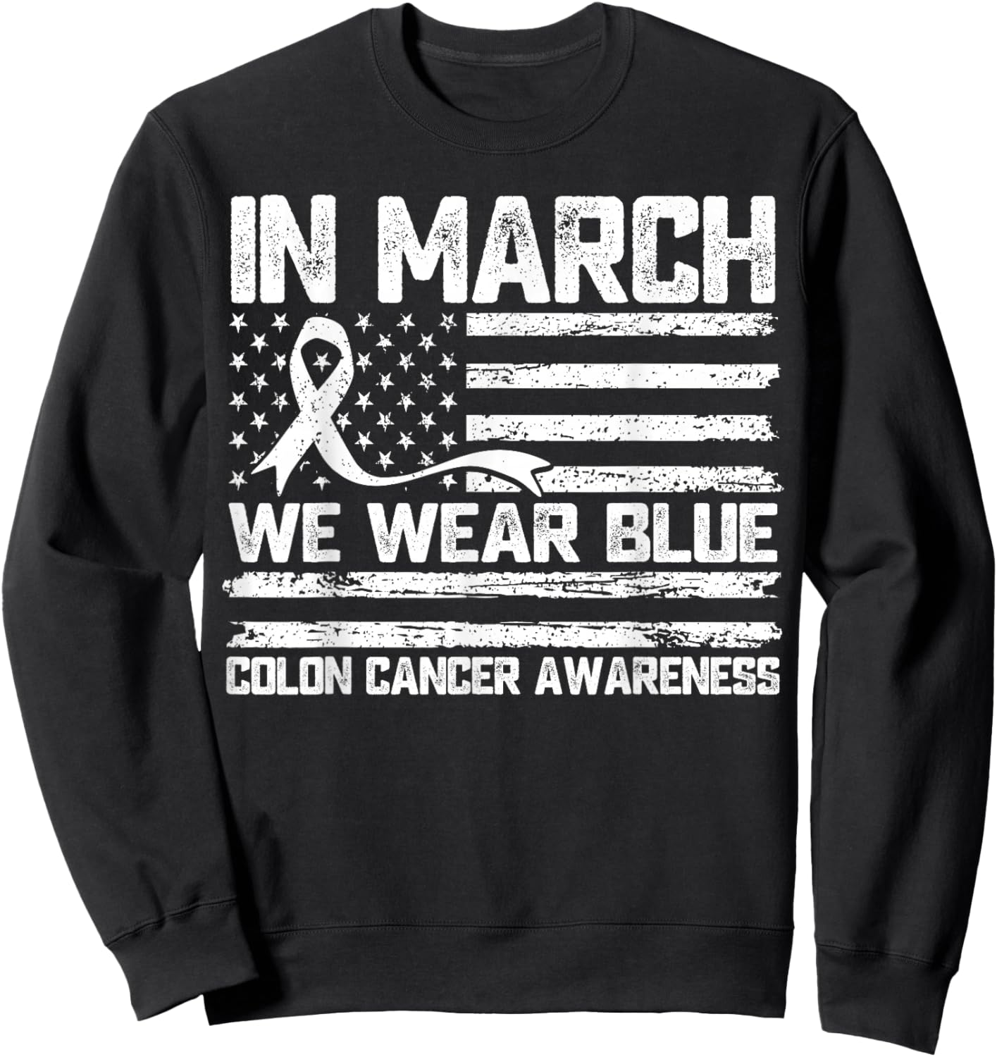 in March We Wear Blue Colon Cancer Awarness Month Sweatshirt - Sweatshirt | Black