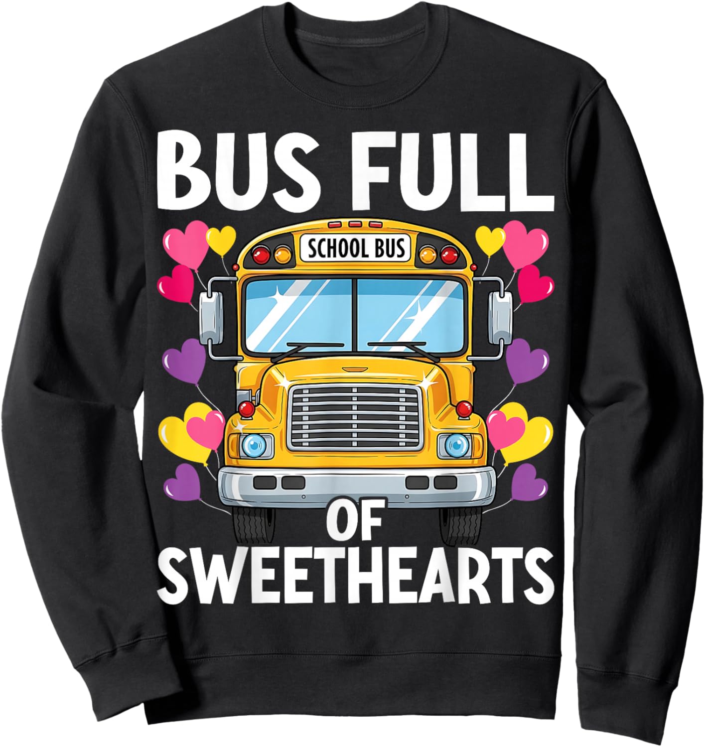 School Bus Full of Sweethearts Valentine's Day Sweatshirt - Sweatshirt | Black