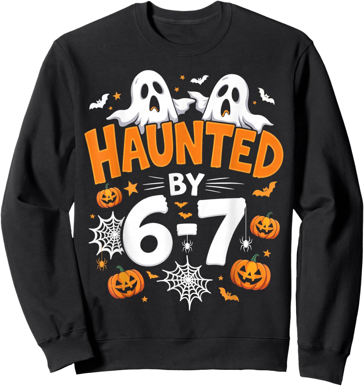 Haunted by 67 Funny Pumpkin and Ghost Halloween Costume Sweatshirt - Sweatshirt | Black