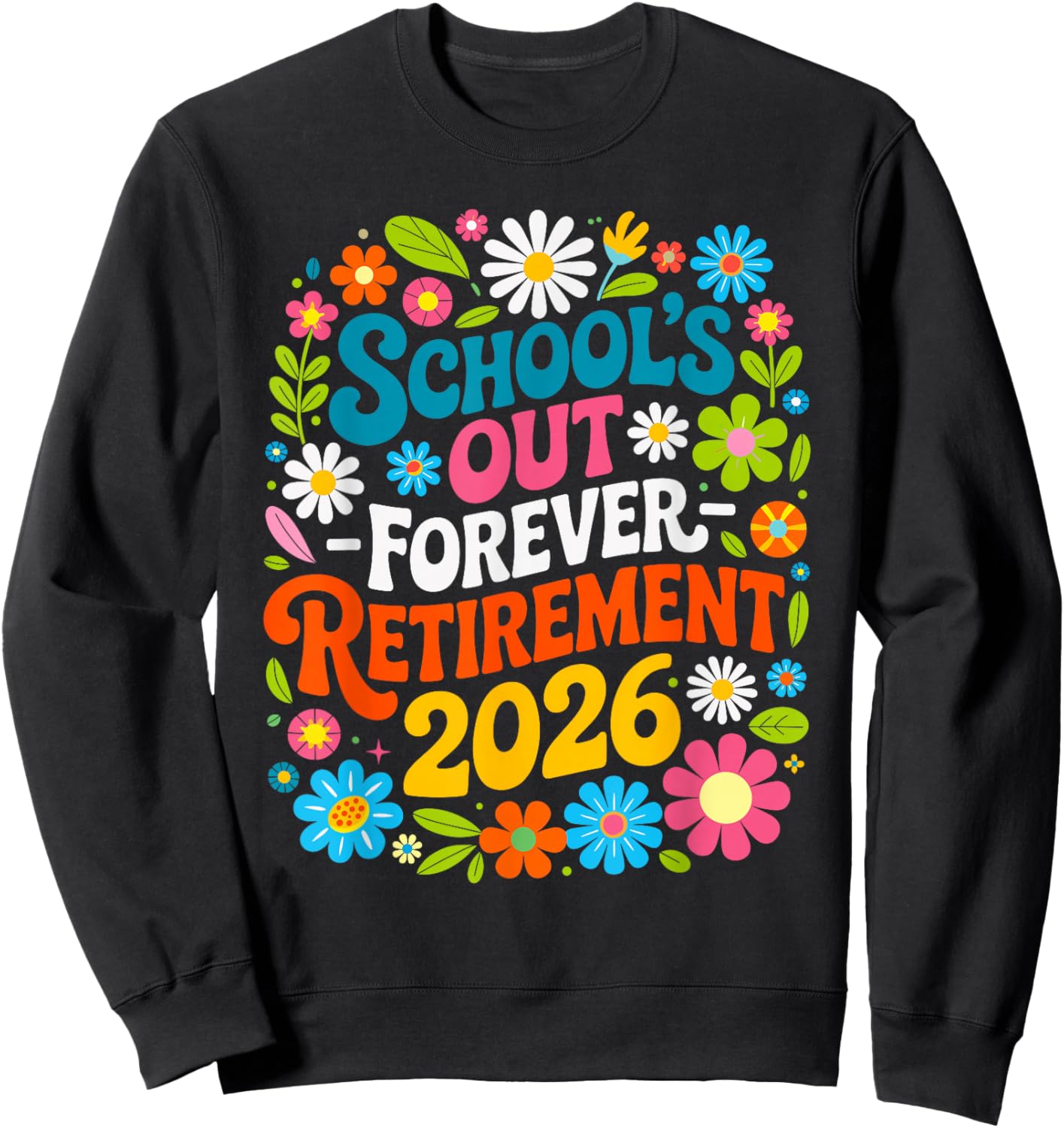 Retro School's Out Forever Retirement 2026 Retired Teacher Sweatshirt - Sweatshirt | Black