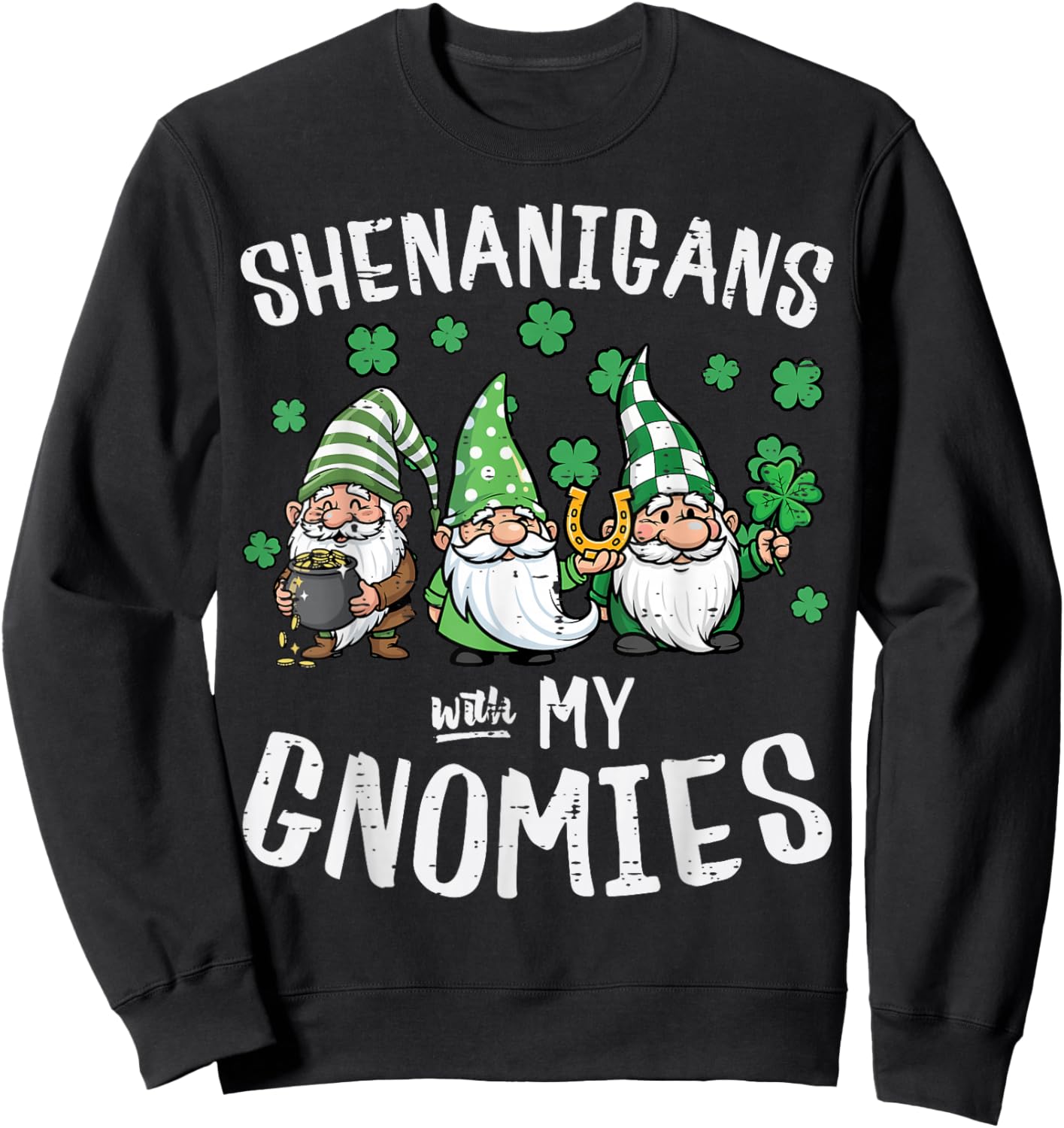 Shenanigans with Gnomies St Patricks Day Gnome Women Men Kid Sweatshirt - Sweatshirt | Black