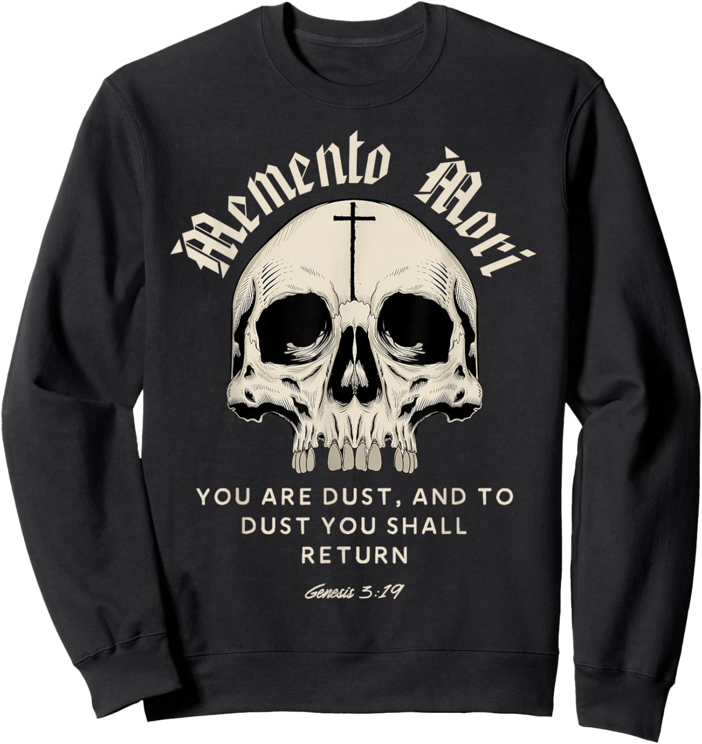 Memento Mori You are Dust and to Dust You Shall Return Sweatshirt - Sweatshirt | Black