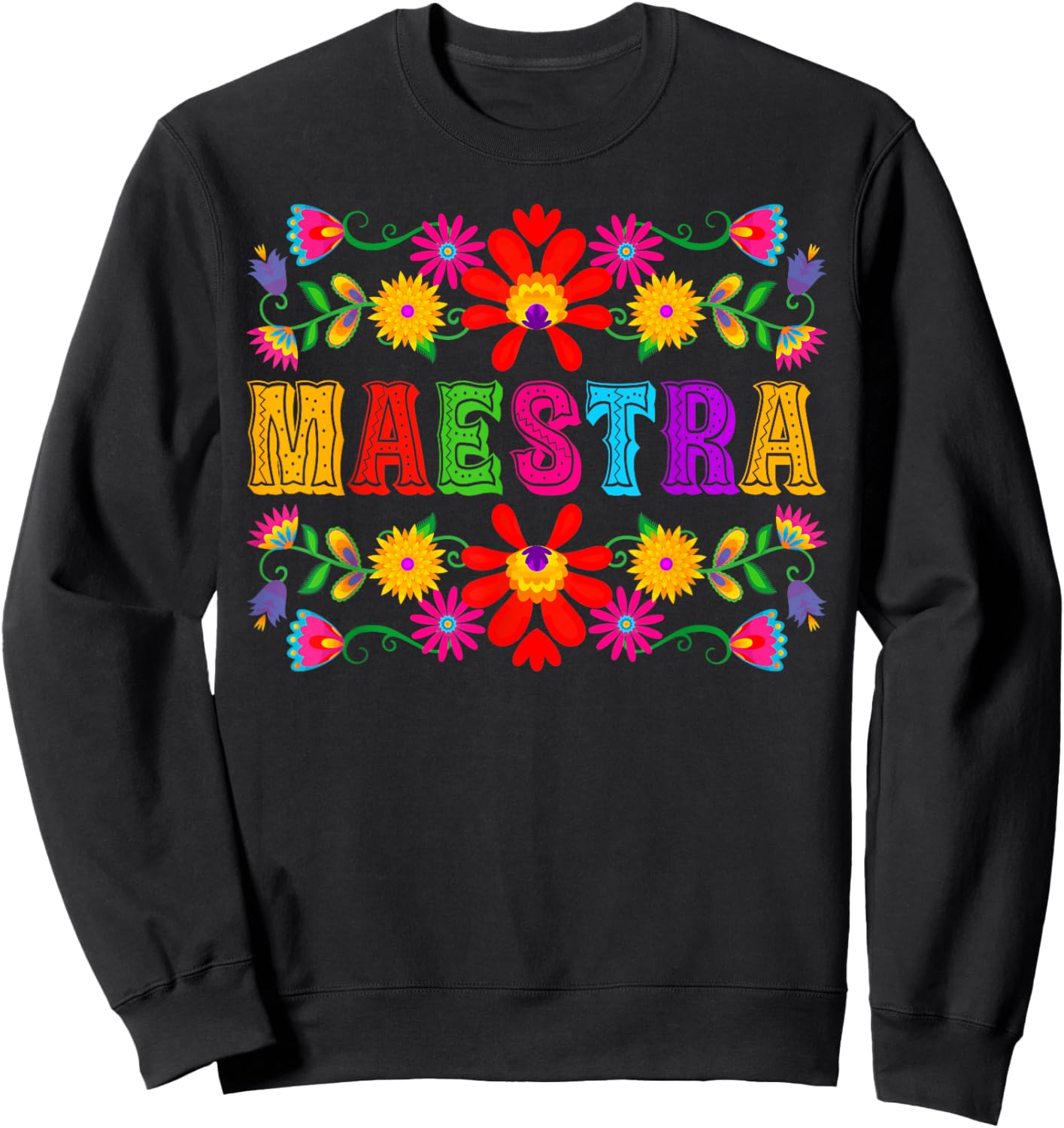 Maestra Let's Fiesta Cinco De Mayo Floral Mexican Teachers Sweatshirt - Sweatshirt | Black
