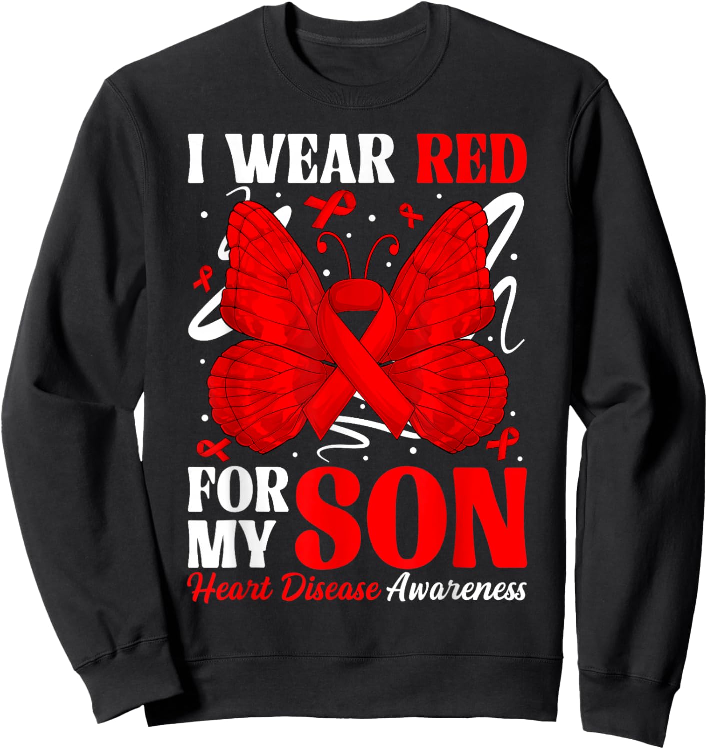 I Wear Red for My Son Heart Disease Awareness Day Butterfly Sweatshirt - Sweatshirt | Black