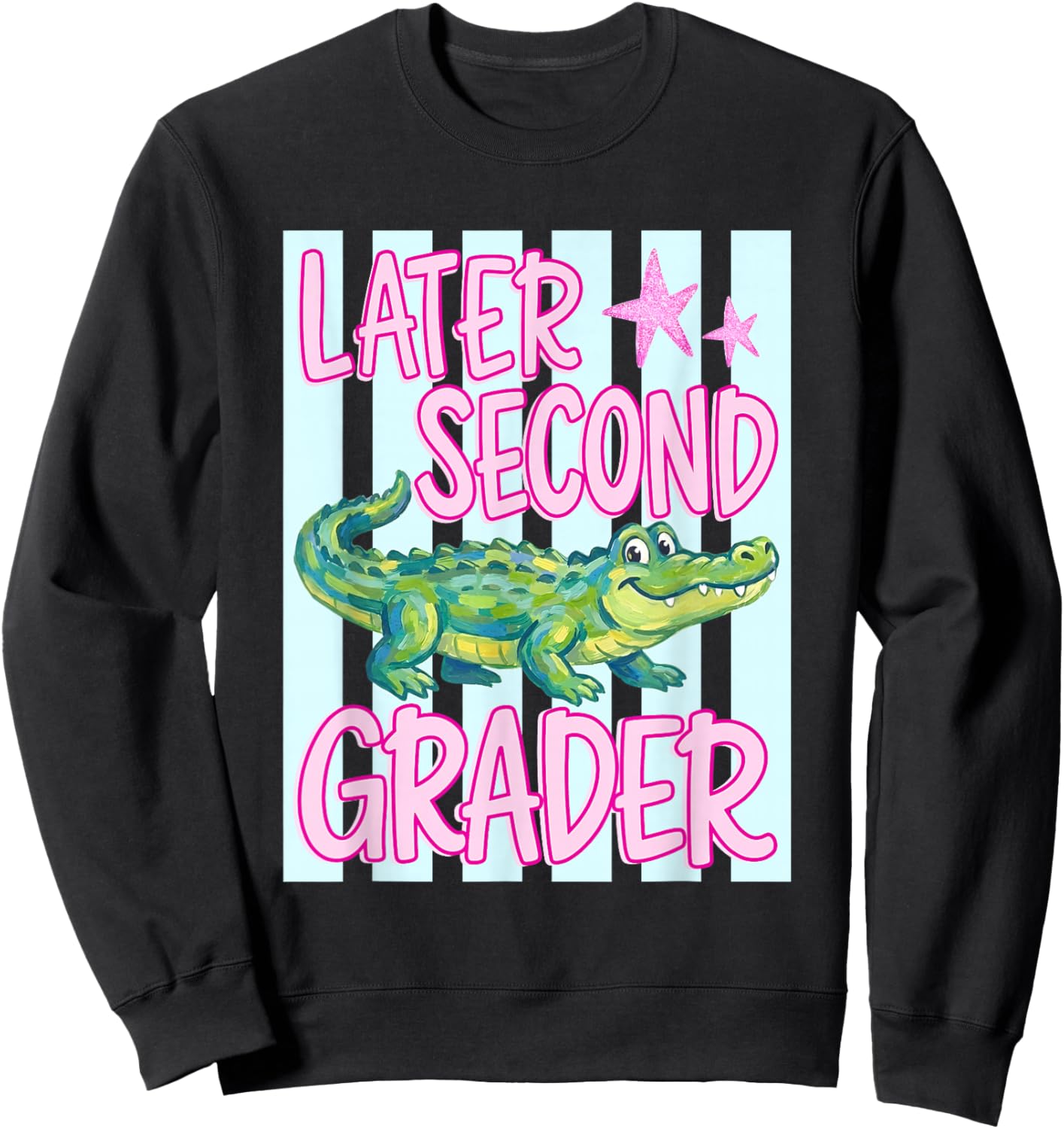 Pink Striped Later Second Grader End of School Year Teacher Sweatshirt - Sweatshirt | Black