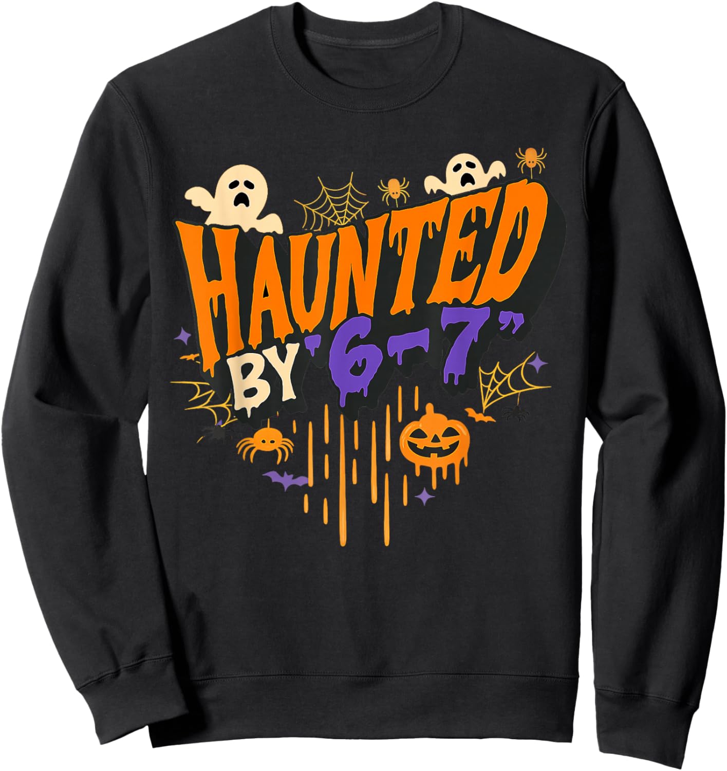 Funny Haunted by 6 7 Drip Halloween Costume Women Sweatshirt - Sweatshirt | Black