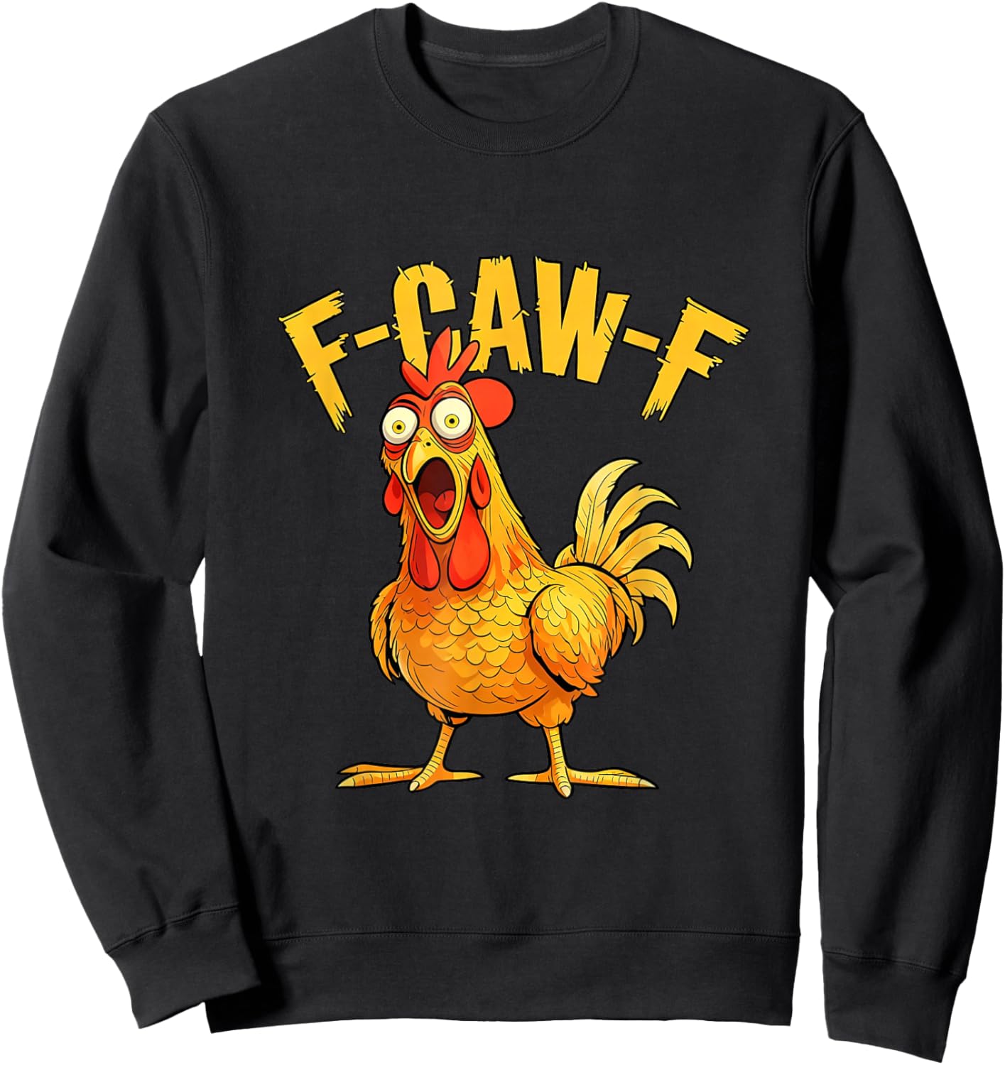 Funny F-Caw-F Chicken – Hilarious Crow Graphic Humor Sweatshirt - Sweatshirt | Black