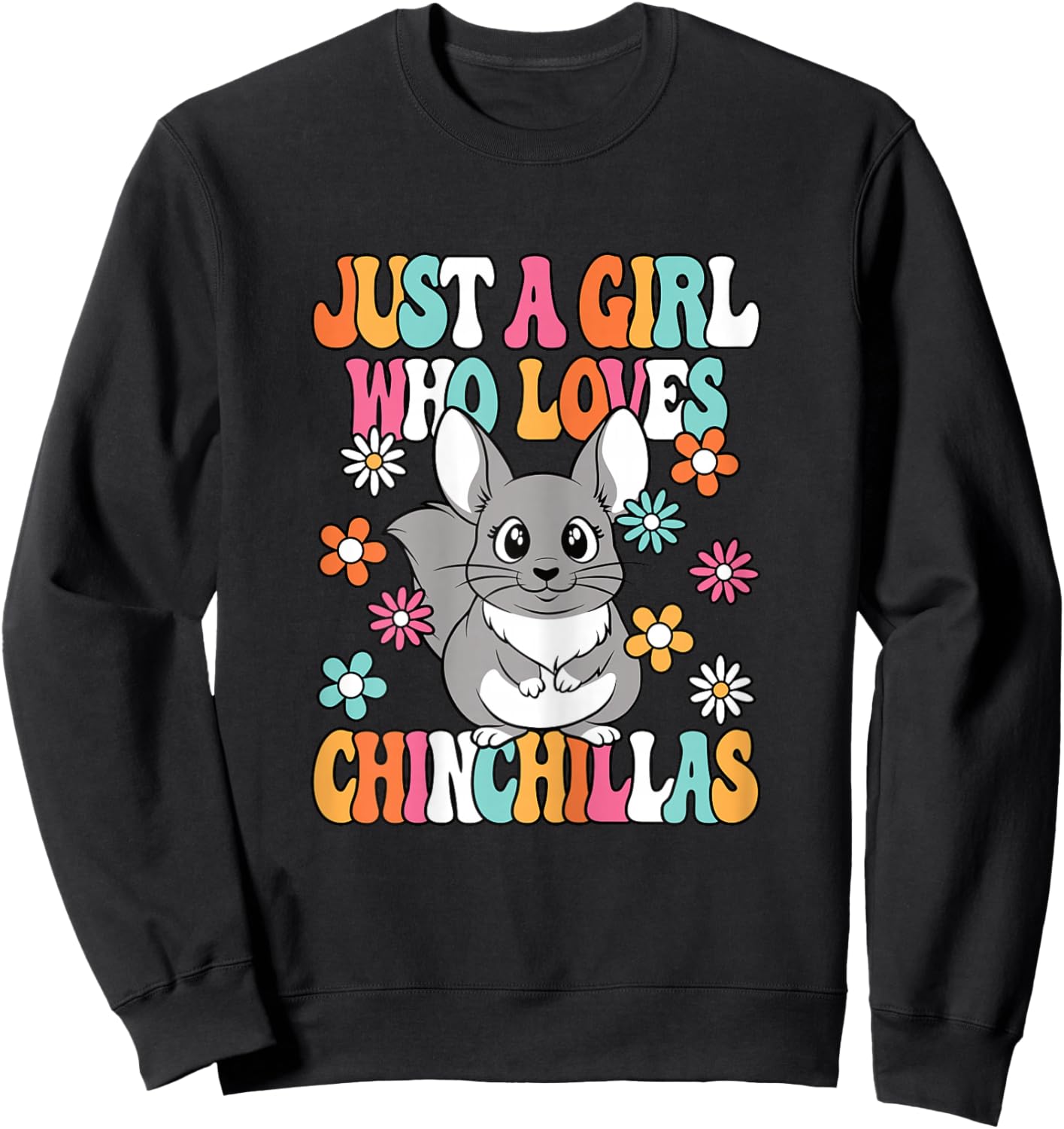 Just A Girl Who Loves Chinchillas Cute Chinchilla Girls Kids Sweatshirt - Sweatshirt | Black