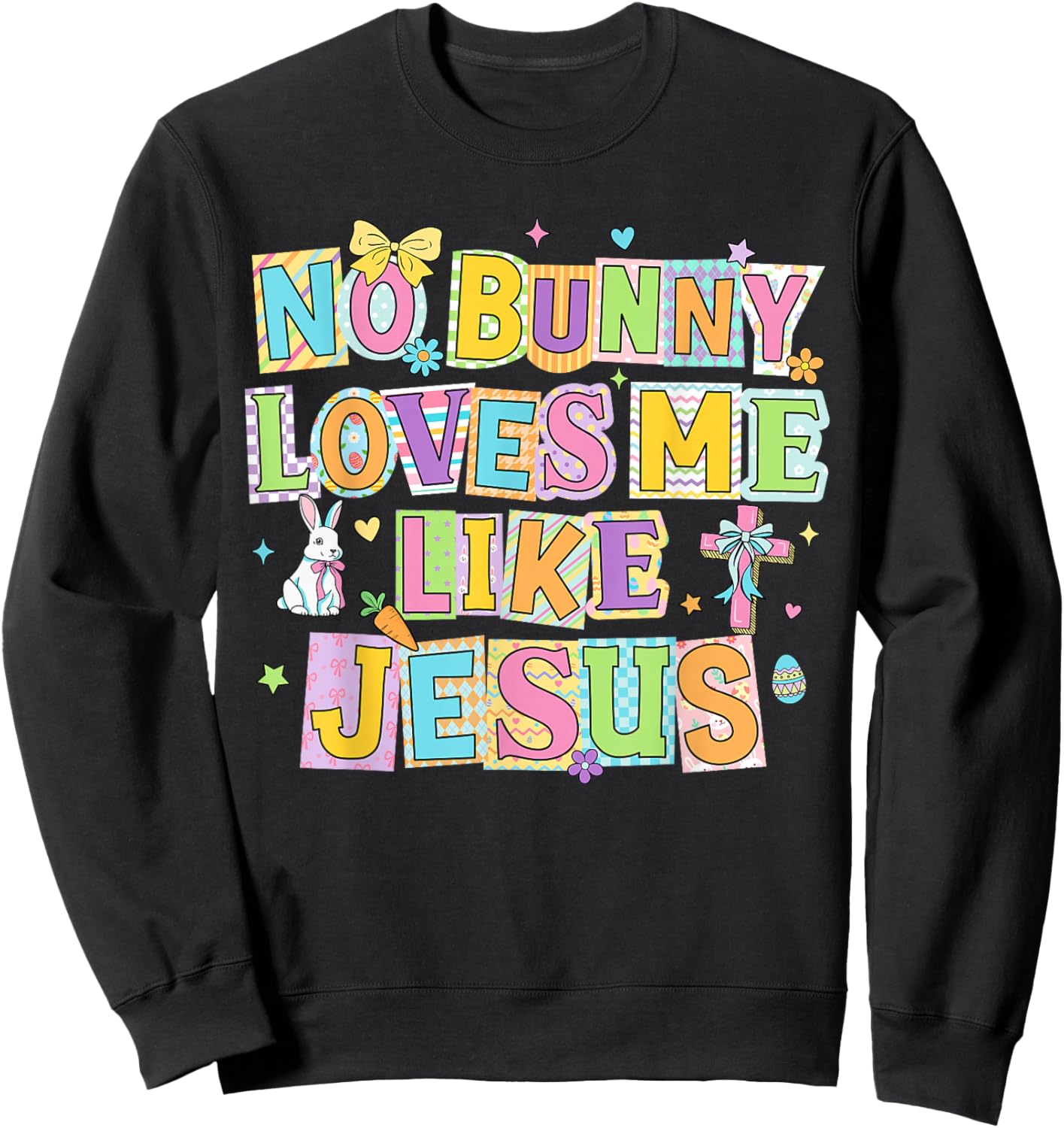 Easter No Bunny Loves Me Like Jesus Christian Kids Women Sweatshirt - Sweatshirt | Black