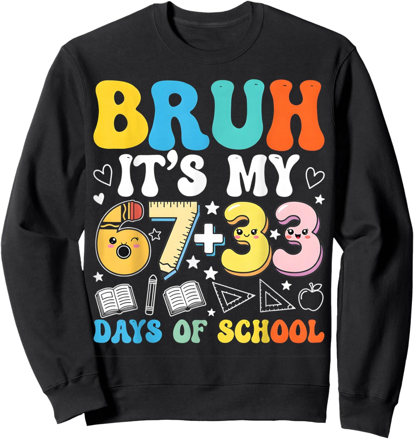 I Survived 67 33 Days of School Funny Teacher Student Sweatshirt - Sweatshirt | Black