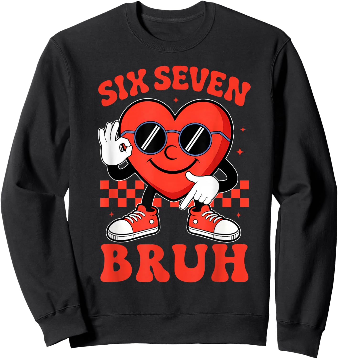 Six Seven 6 7 Bruh Valentine Heart Boys Girls Kids 67 Meme Sweatshirt - Sweatshirt | Black