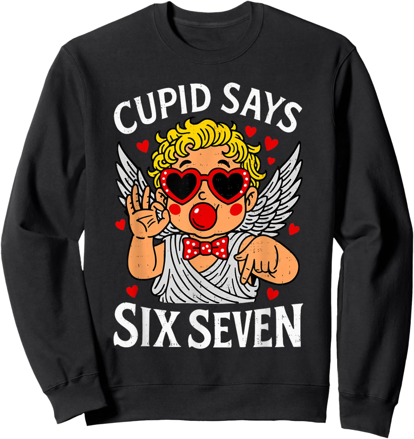 Cute Cupid Says Six Seven 6 7 Meme Valentines Men Women Kids Sweatshirt - Sweatshirt | Black