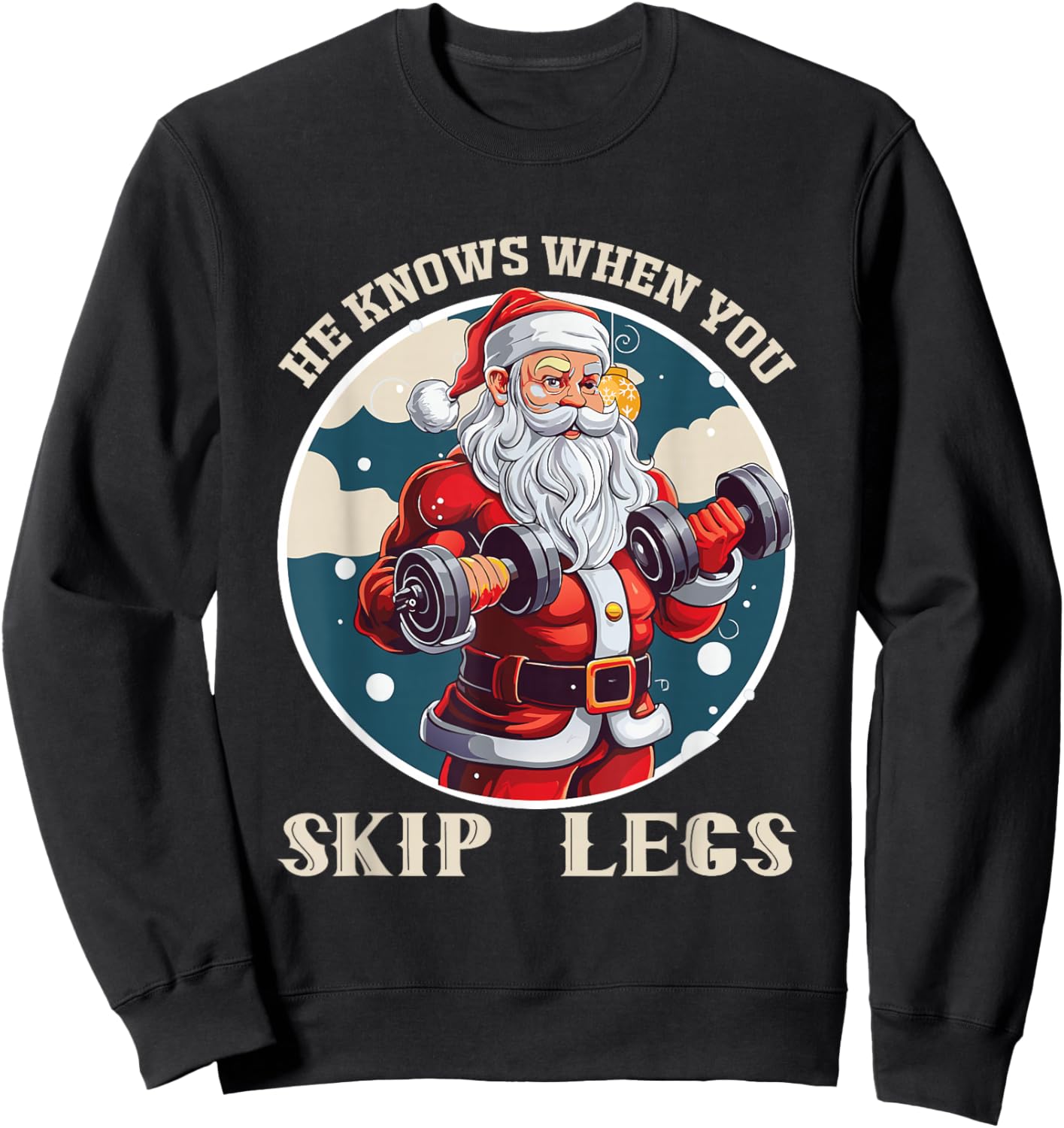 He Knows When You Skip Legs Santa Workout Sweatshirt - Sweatshirt | Black