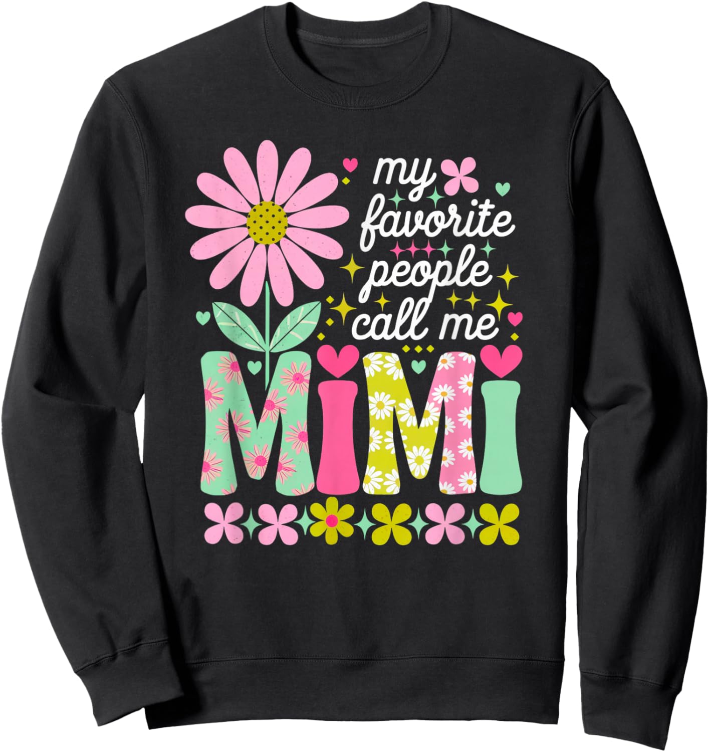 My Favorite People Call Me Mimi Girly Women Mother's Day Sweatshirt - Sweatshirt | Black