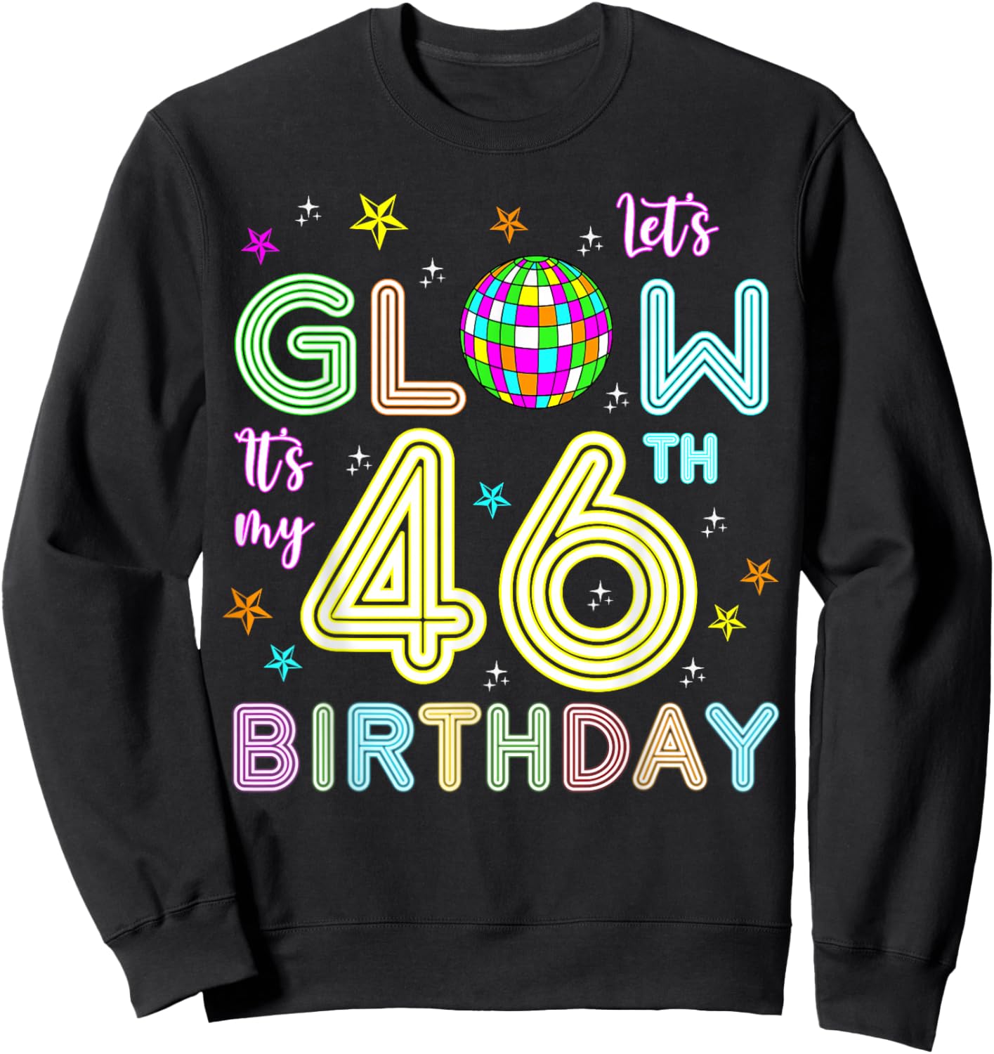 It's My 46th Birthday Glowing 80s 46 Year Old Sweatshirt - Sweatshirt | Black