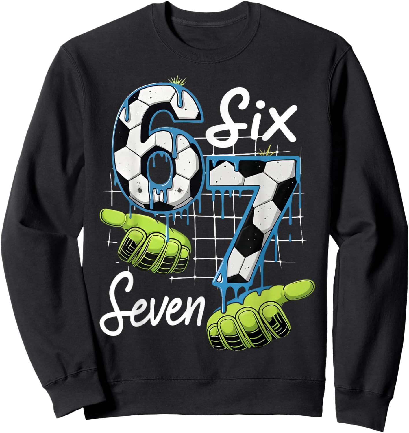 Cool Soccer 67 Drip Hands Six Seven Gen Alpha Meme Boy Kid Sweatshirt - Sweatshirt | Black