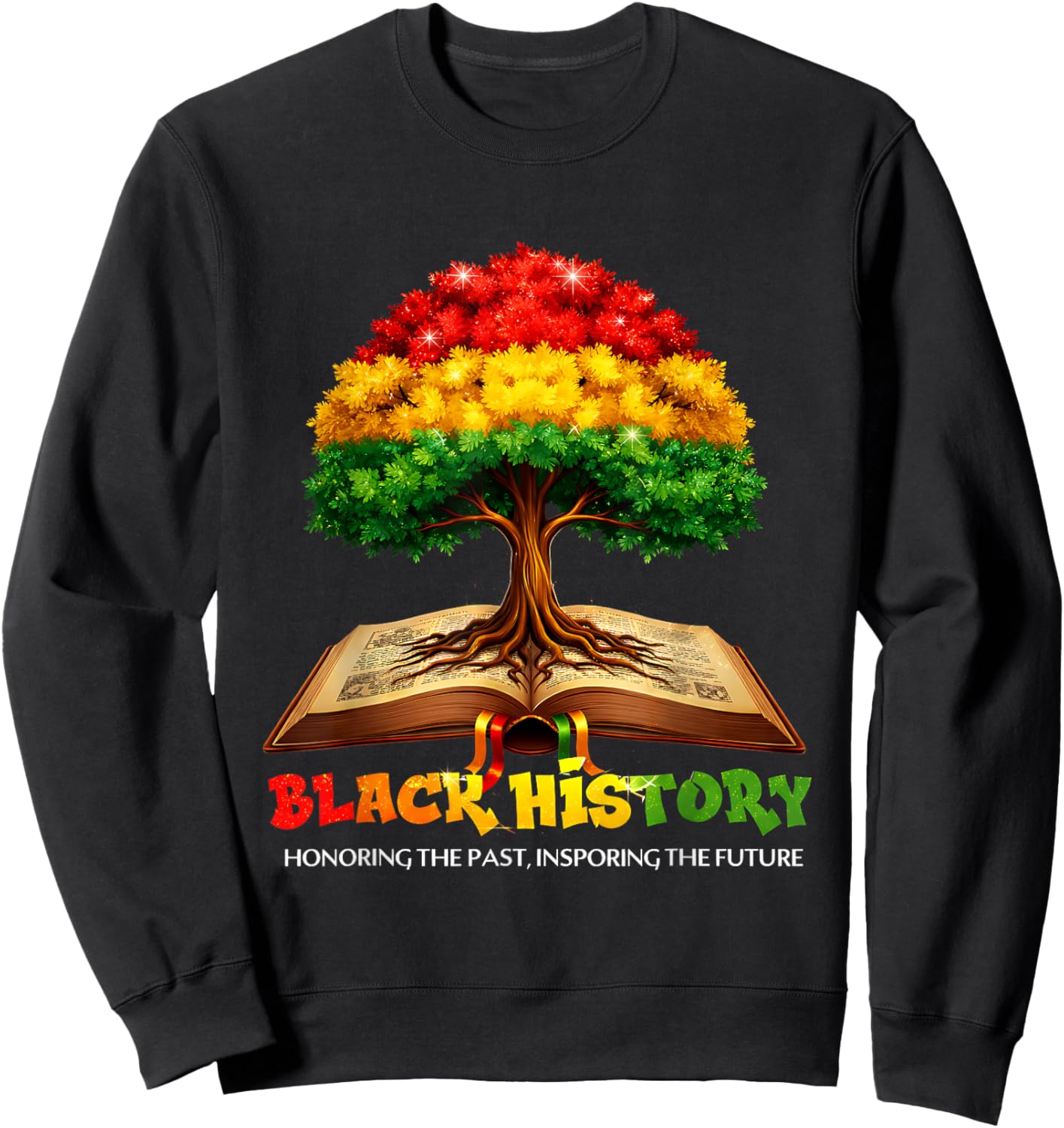 Black History Tree African Honoring Past Inspiring Future Sweatshirt - Sweatshirt | Black