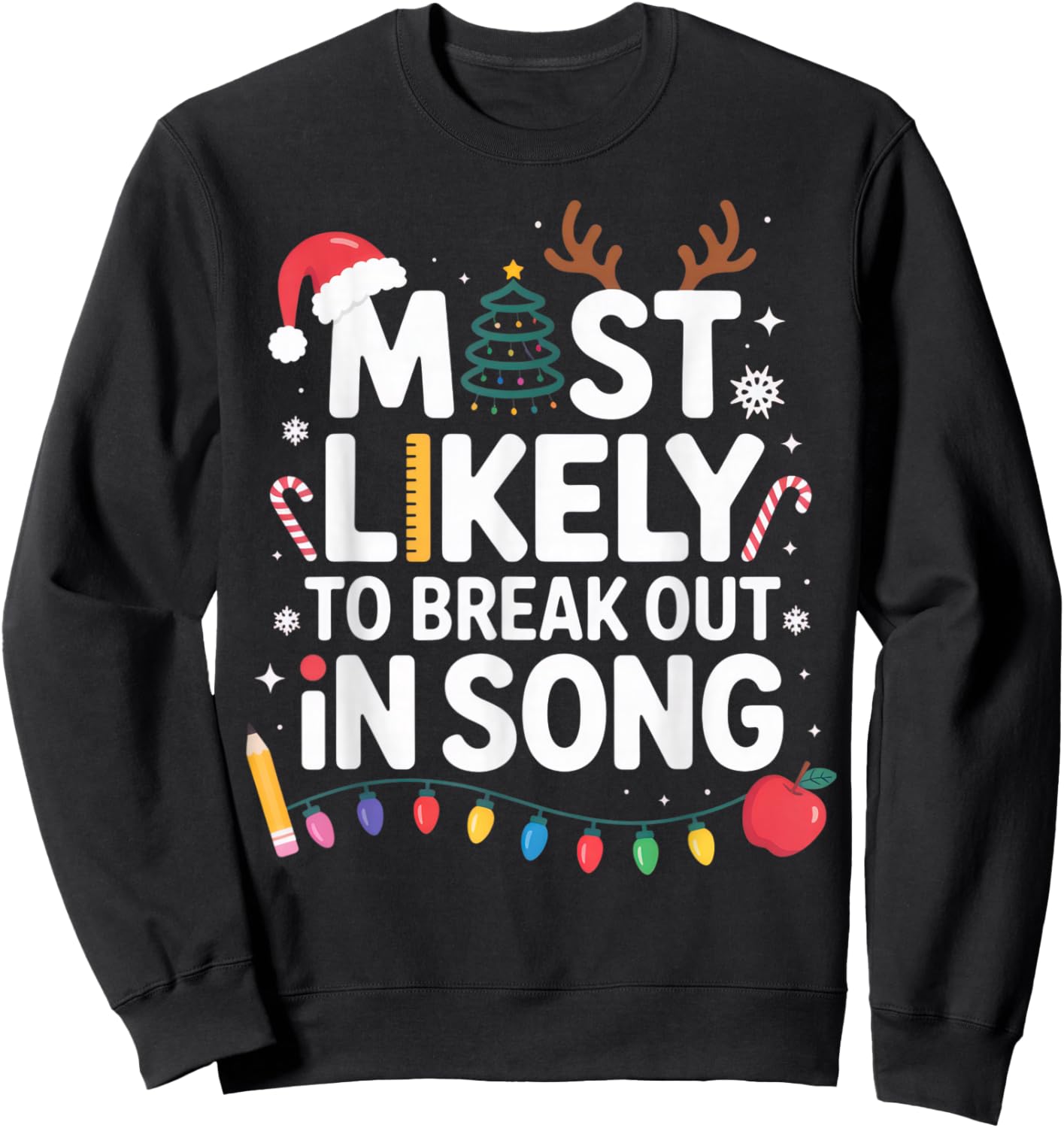 Most Likely to Break Out in Song Christmas Holiday Vibes Sweatshirt - Sweatshirt | Black