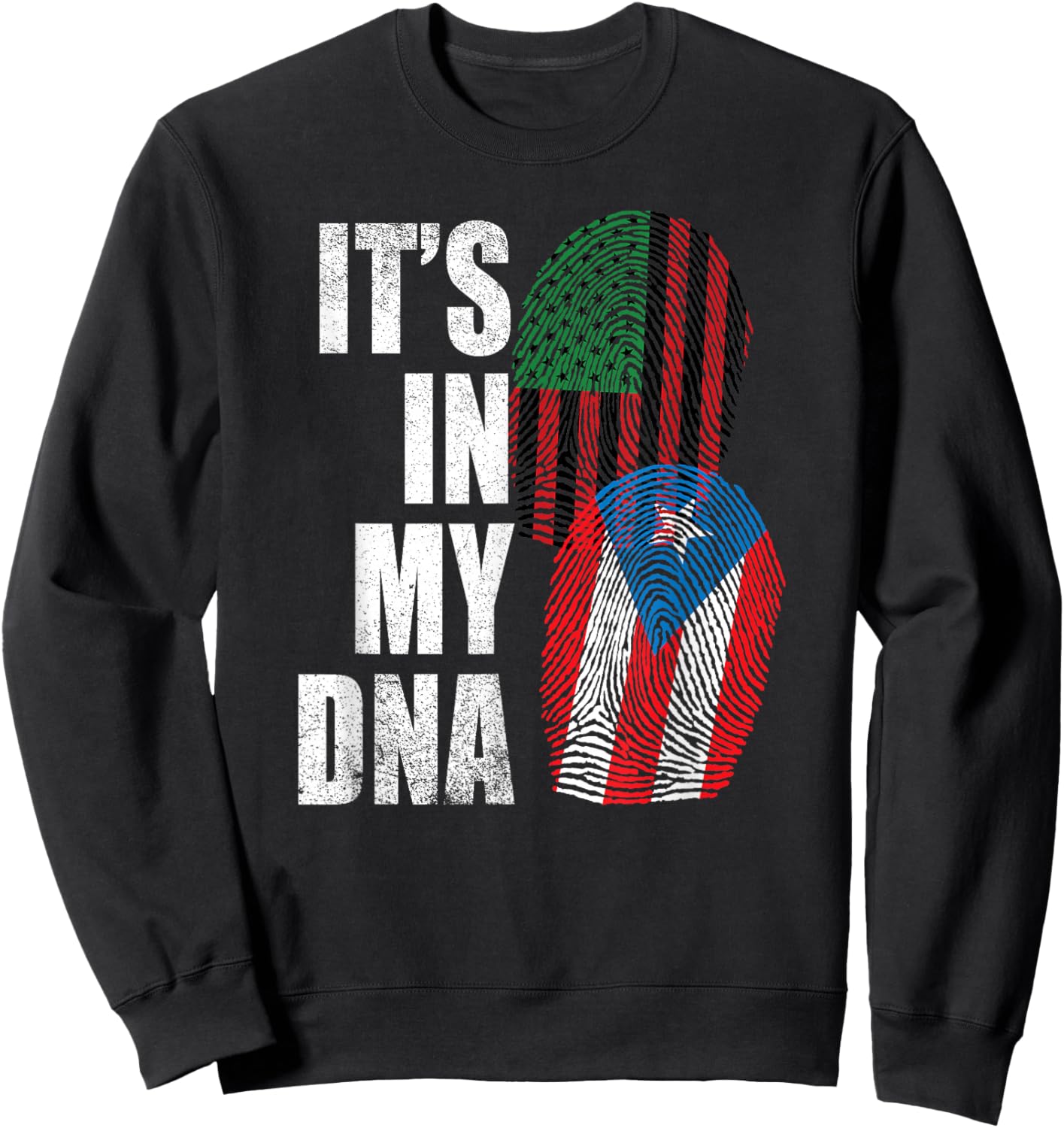 Half Puerto Rican Half African American Flag It’s in My DNA Sweatshirt - Sweatshirt | Black