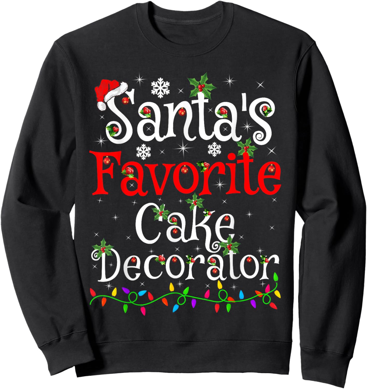 Santa Favorite Cake Decorator Christmas Family Funny Xmas Sweatshirt - Sweatshirt | Black