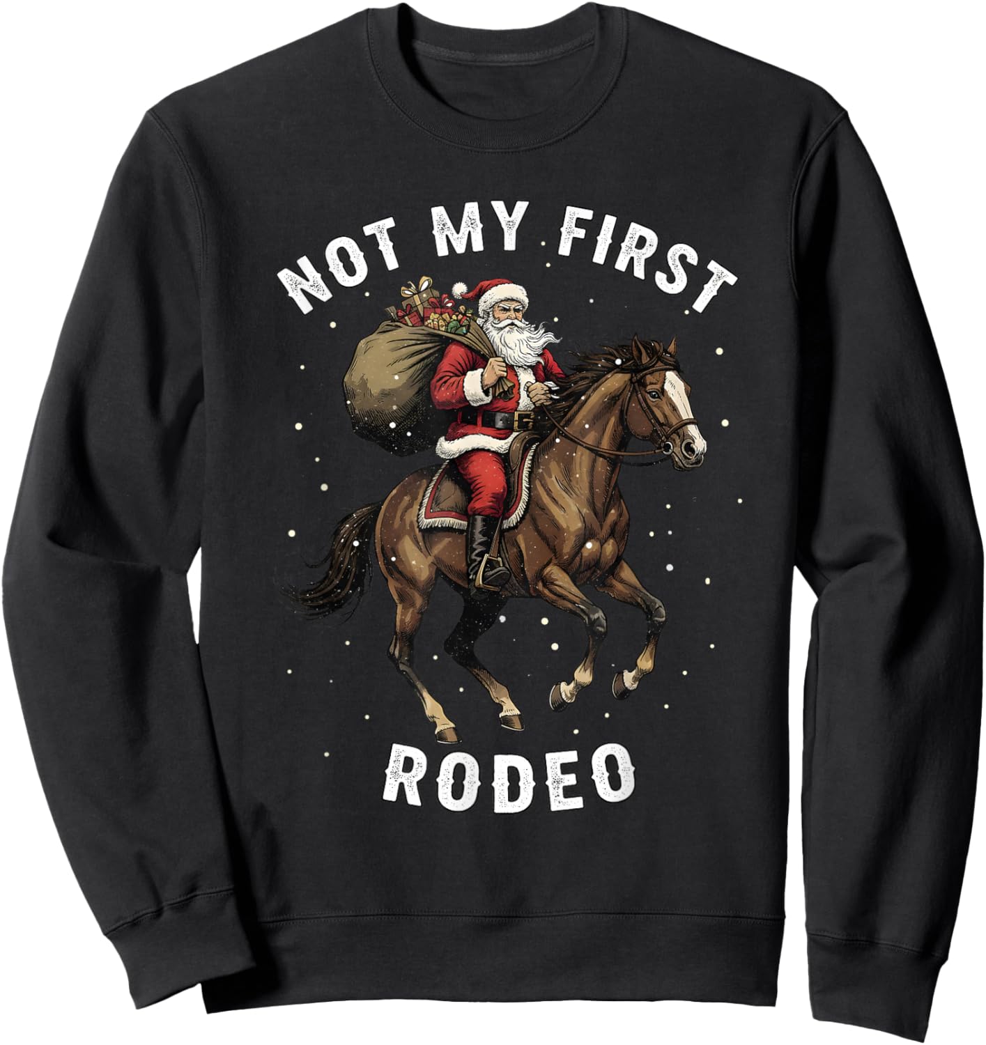 Not My First Rodeo Cowboy Santa Horse Christmas Sweatshirt - Sweatshirt | Black