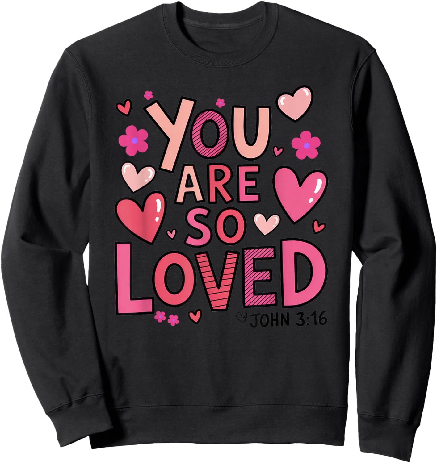You are so Loved Sweatshirt - Sweatshirt | Black