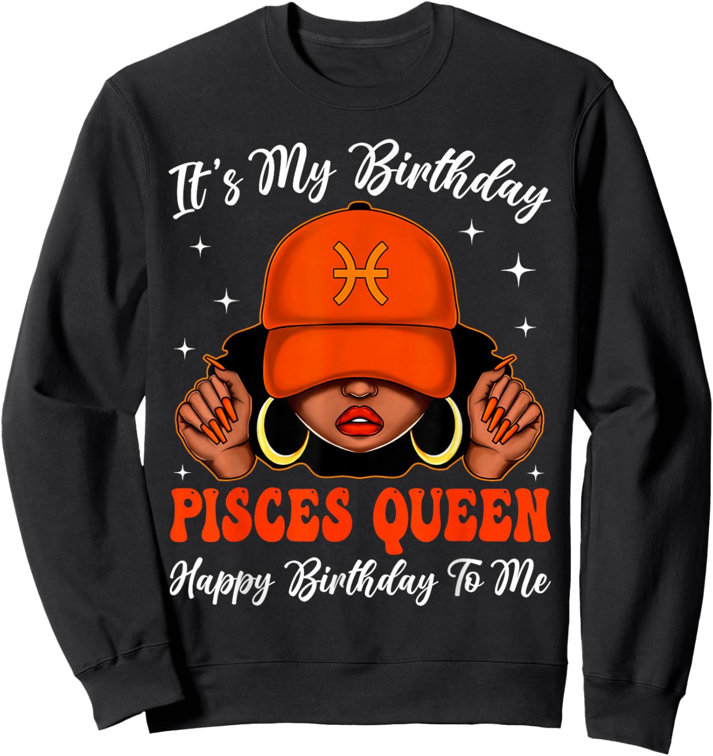 It's My Birthday Pisces Queen Cap Black Woman Afro Girl Sweatshirt - Sweatshirt | Black