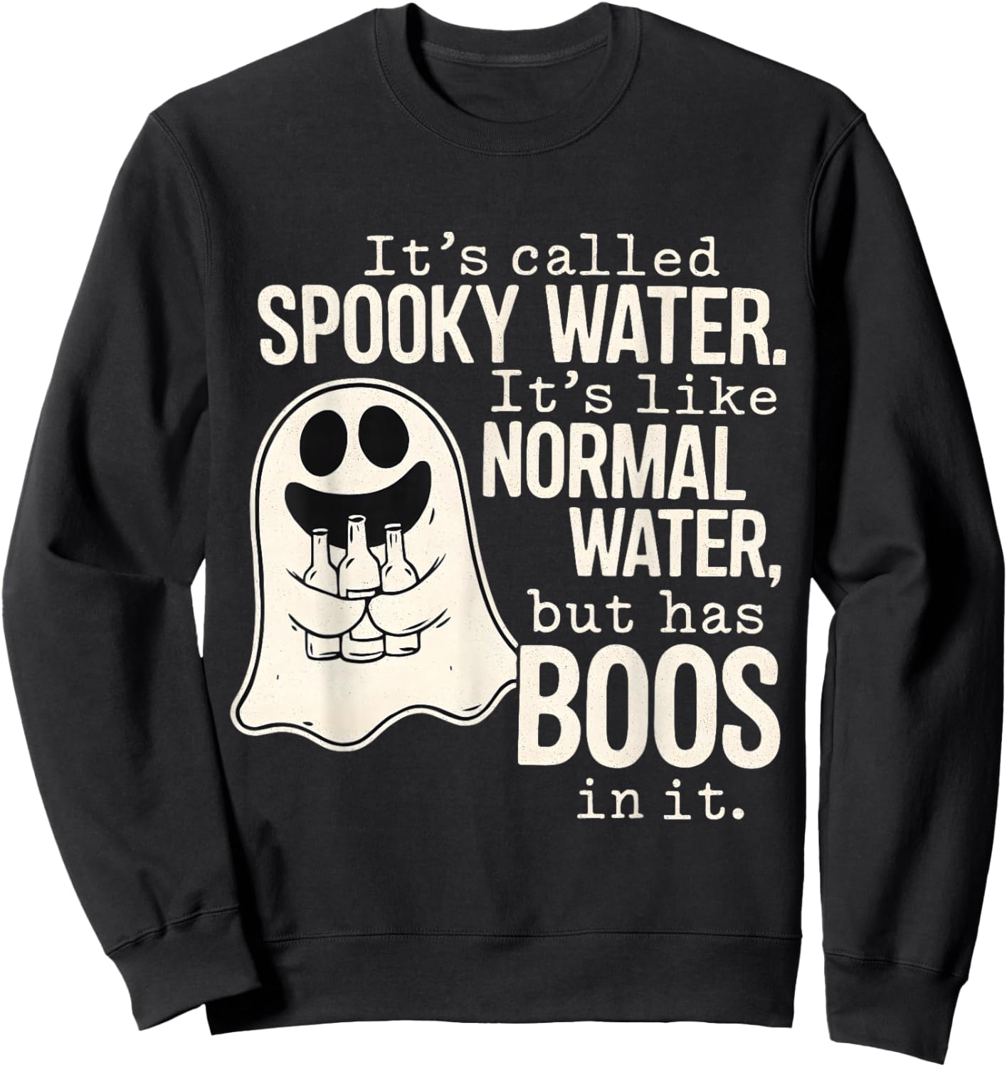 Spooky Water Funny Halloween Ghost Boo Pun Sweatshirt - Sweatshirt | Black