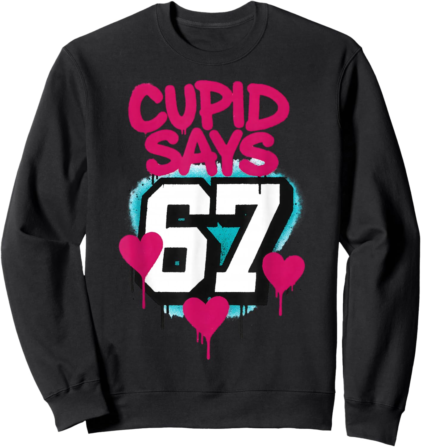 Cupid Says 67 Six Seven Valentines Day Funny Kids 6-7 Meme Sweatshirt - Sweatshirt | Black
