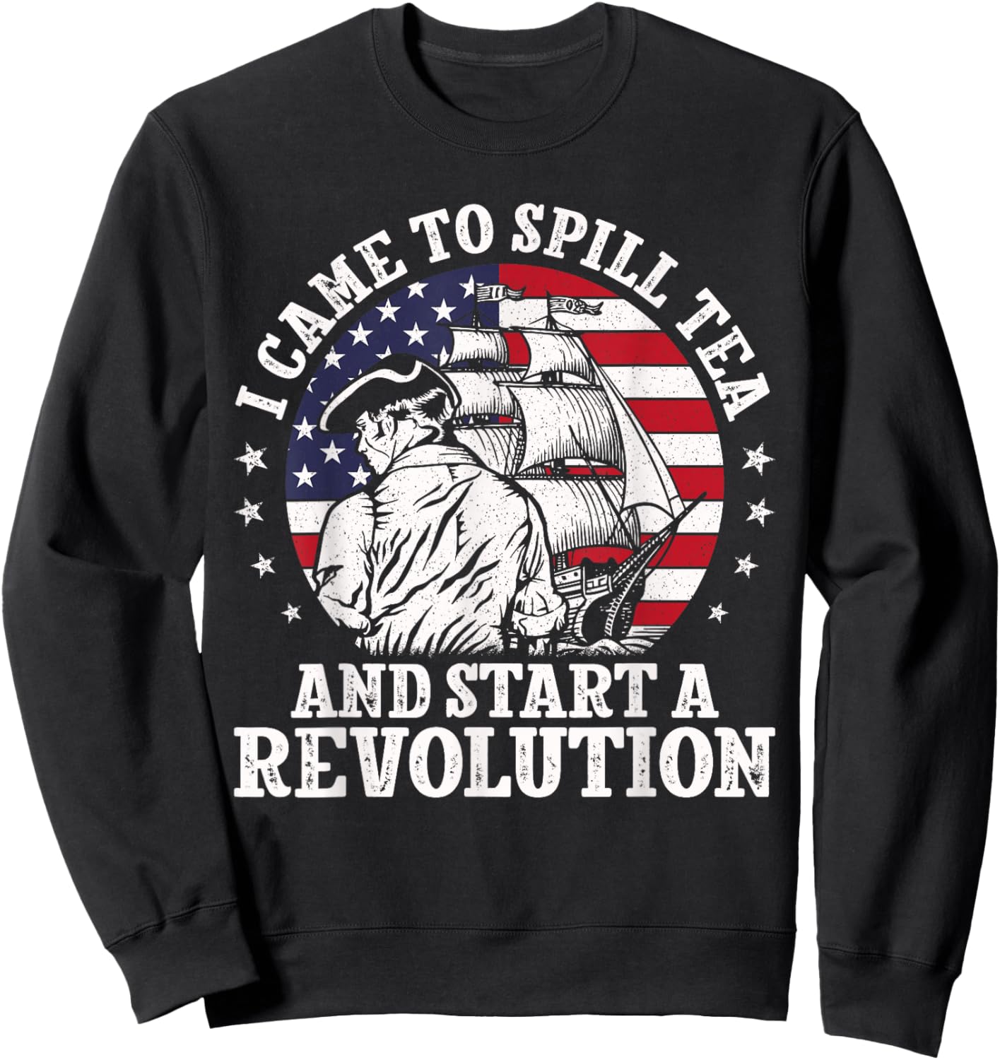 I Came to Spill Tea Party Historian American History Boston Sweatshirt - Sweatshirt | Black