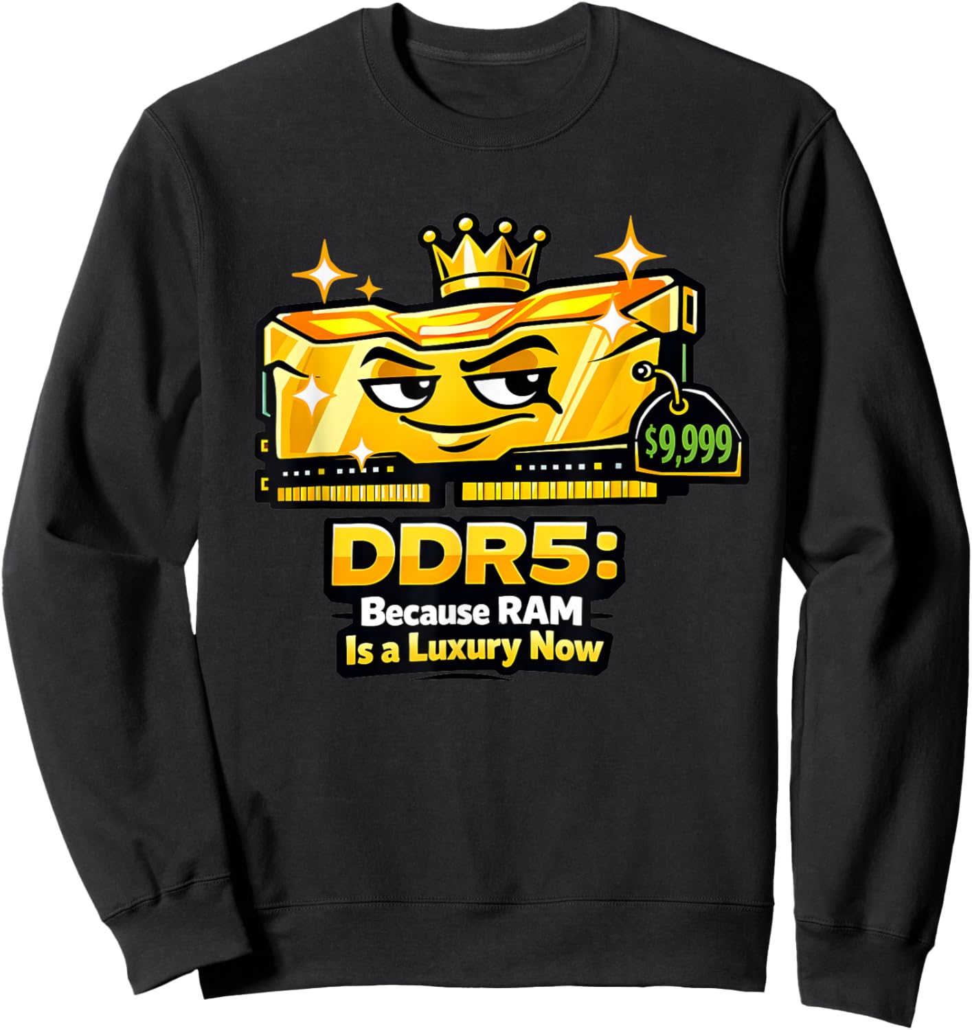 DDR5: Because RAM is a Luxury Now – Funny PC Builder Tech Sweatshirt - Sweatshirt | Black