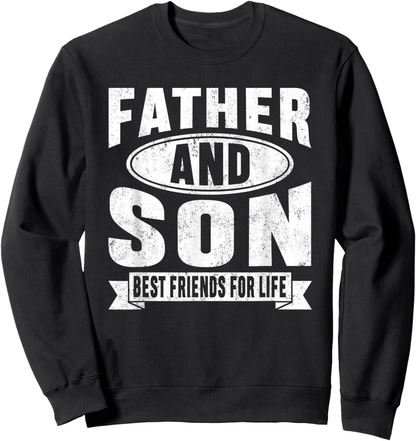 Father and Son Best Friends for Life Father's Day Men Boys Sweatshirt - Sweatshirt | Black