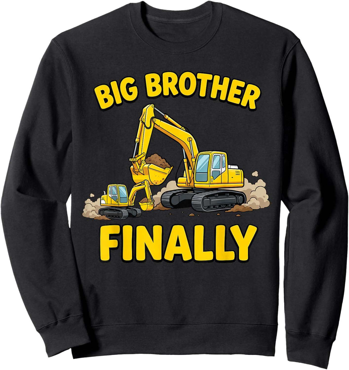 Funny Big Brother Finally for Boys Toddler Excavator Digger Sweatshirt - Sweatshirt | Black