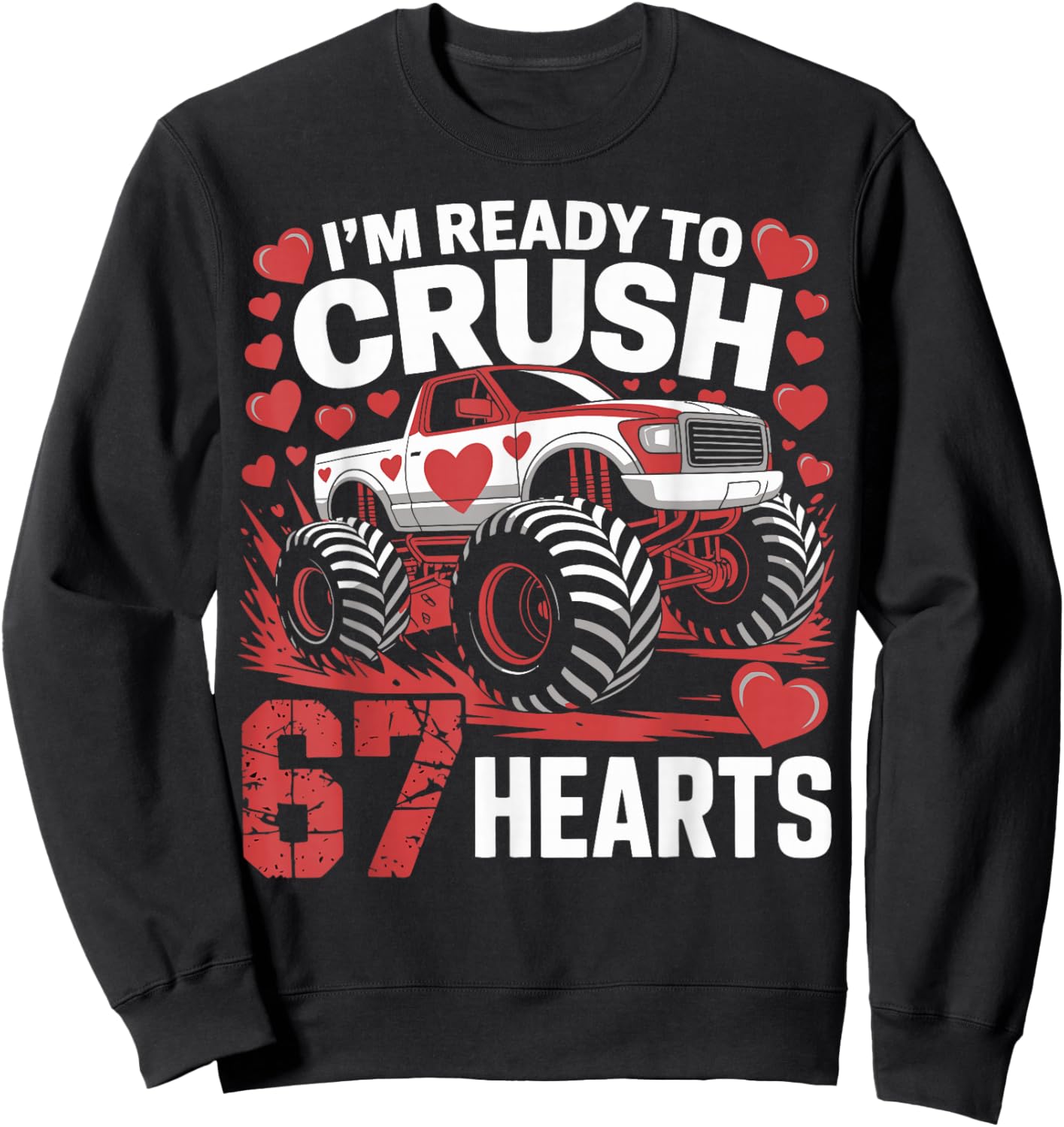I'm Ready to Crush 67 Hearts Boys Valentines Design Sweatshirt - Sweatshirt | Black