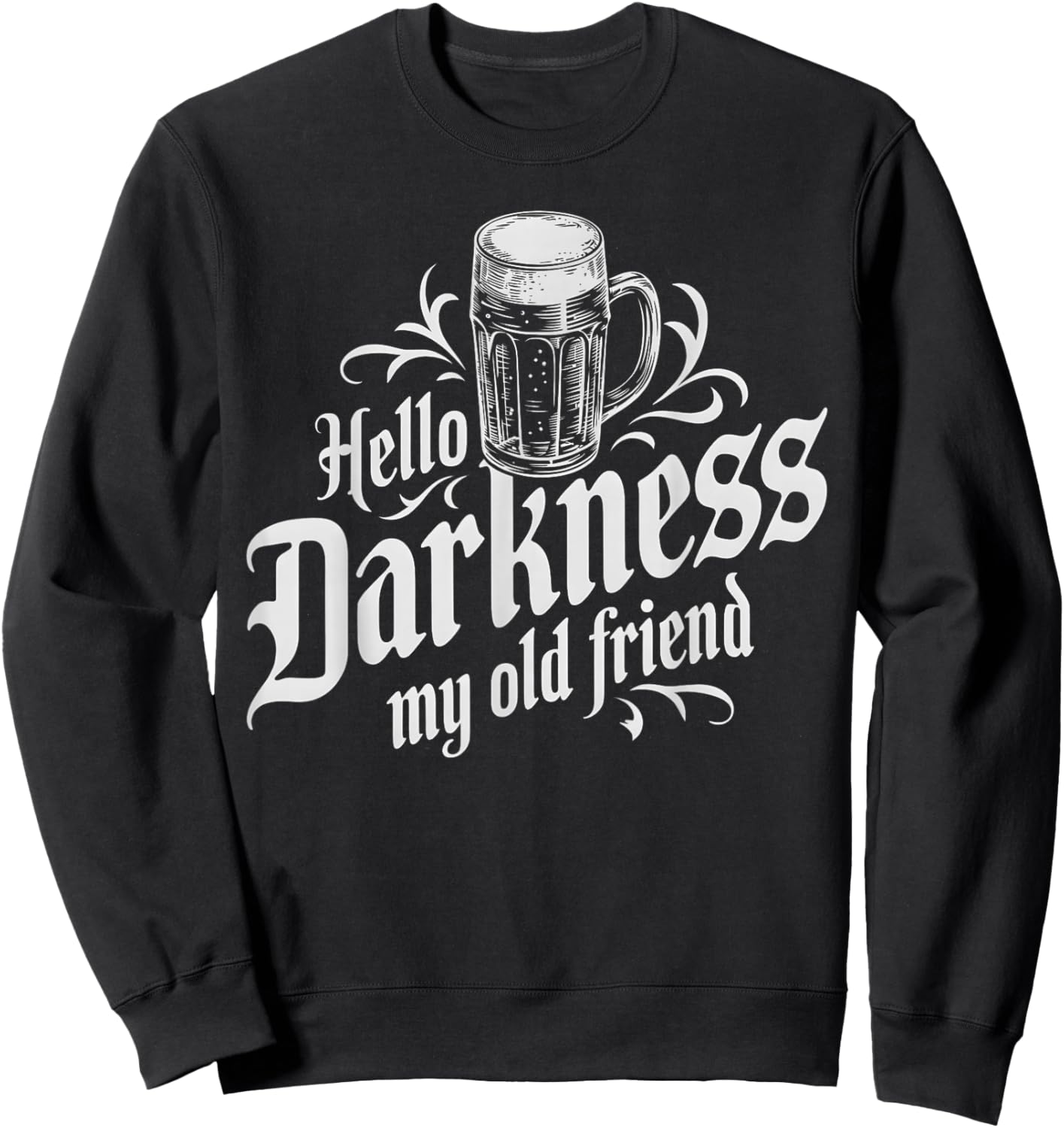 Hello Darkness My Old Friend Irish Beer St. Patrick's Day Sweatshirt - Sweatshirt | Black