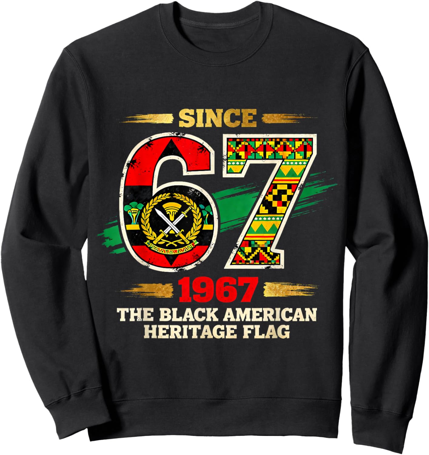 67 Since 1967 Black American Heritage Pride Flag Sweatshirt - Sweatshirt | Black