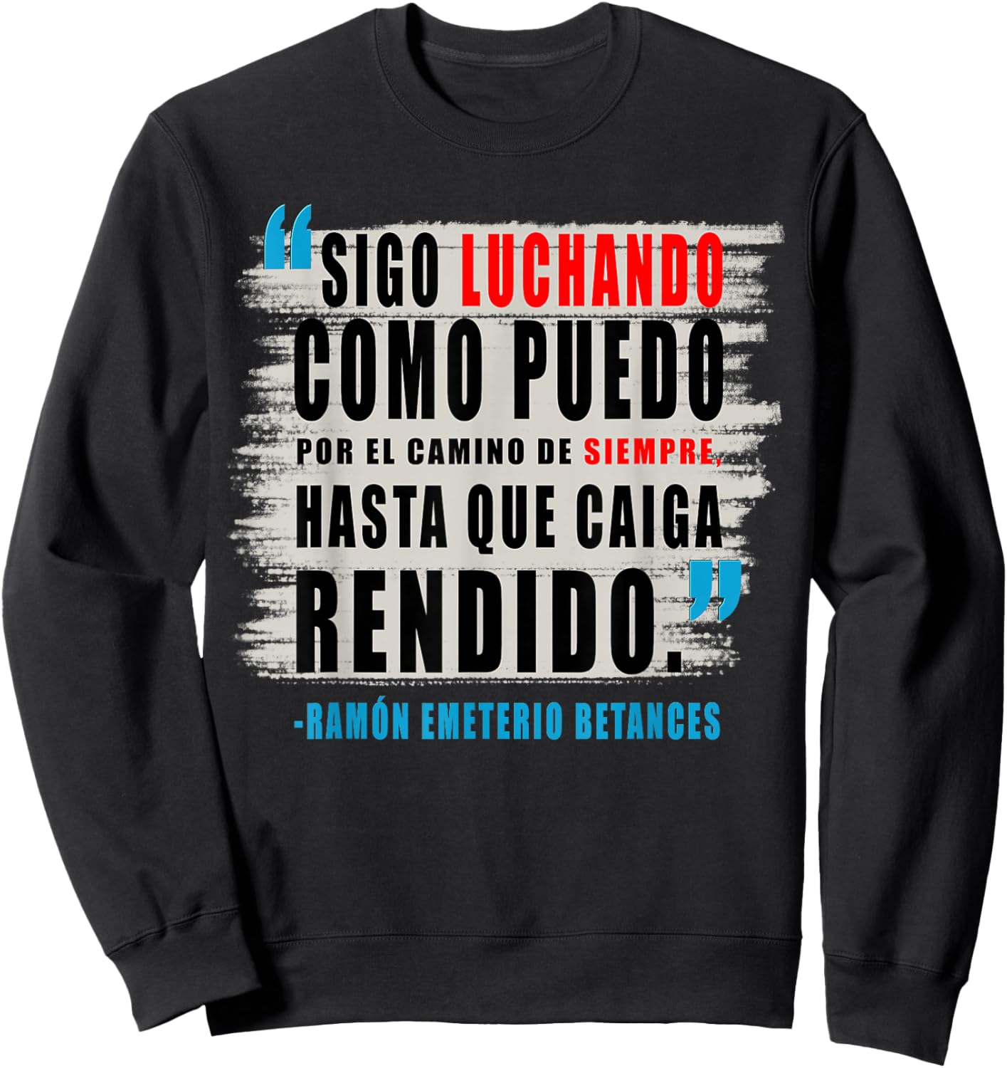 Ramón Emeterio Betances Quote Sweatshirt - Sweatshirt | Black
