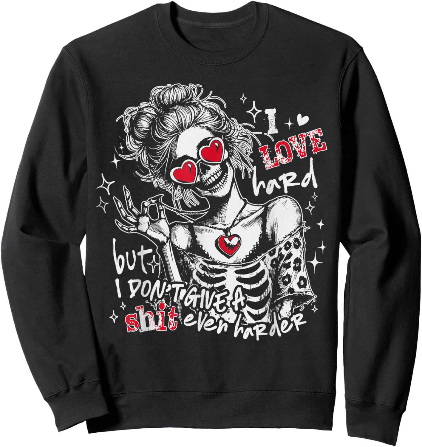 I Love Really Hard But I Don't Give Shit Even Harder Sweatshirt - Sweatshirt | Black