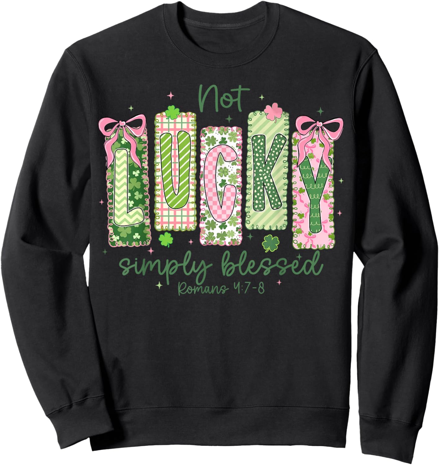 Not Lucky Simply Blessed St Patricks Day Christian Women Men Sweatshirt - Sweatshirt | Black